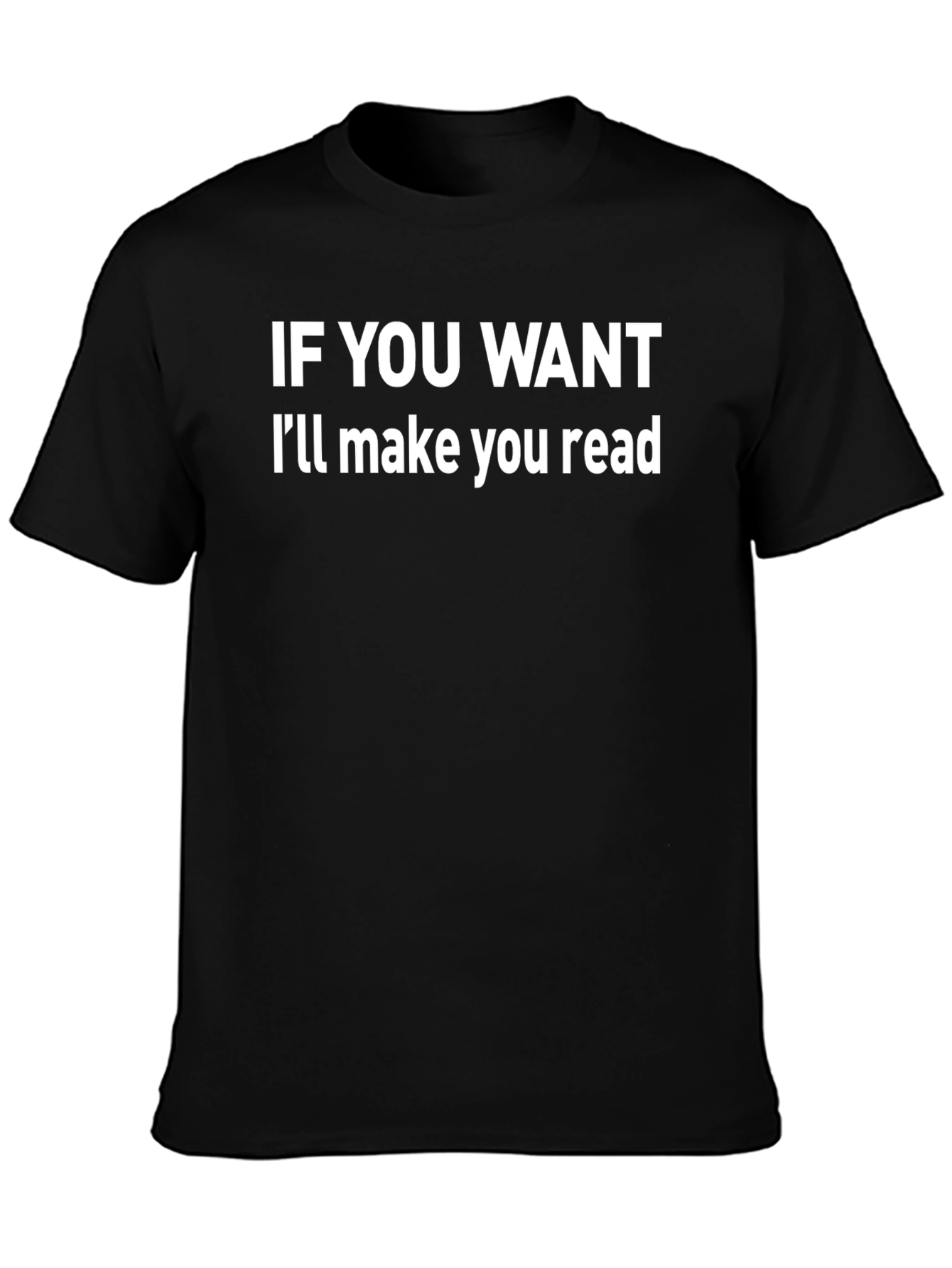 Funny Ill Make You Read Graphic T-Shirt