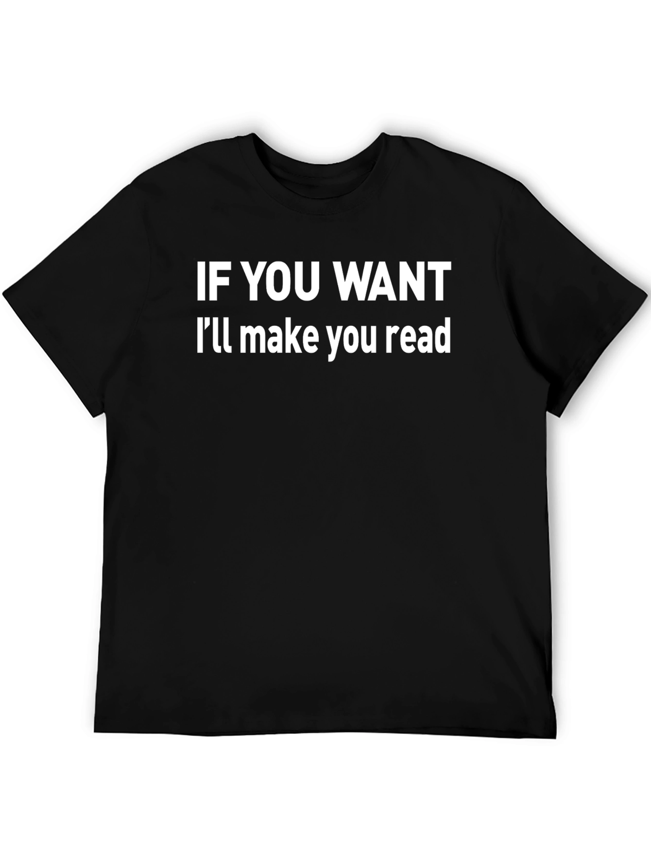 Funny Ill Make You Read Graphic T-Shirt