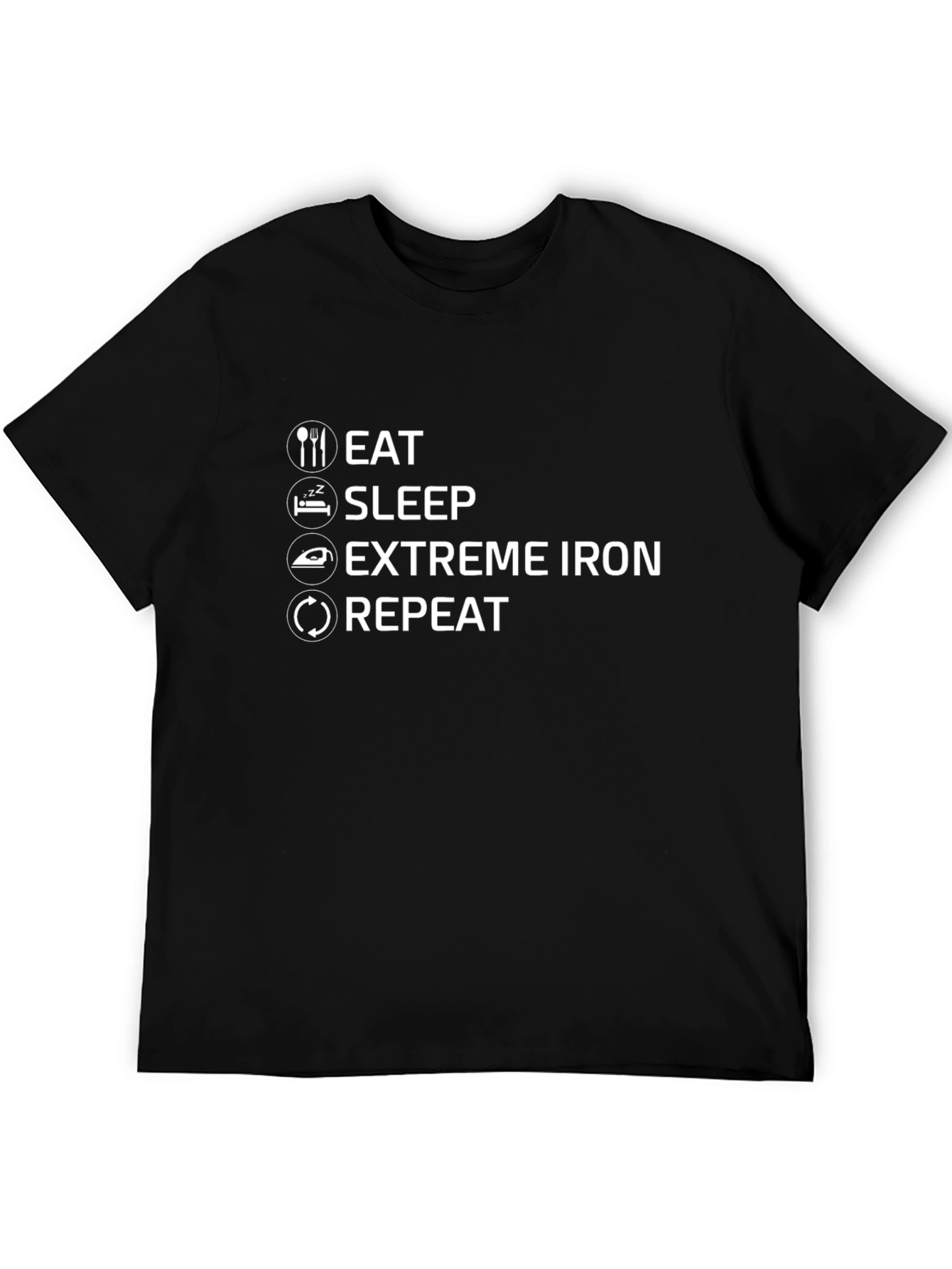 Eat Sleep Extreme Iron Repeat T-Shirt