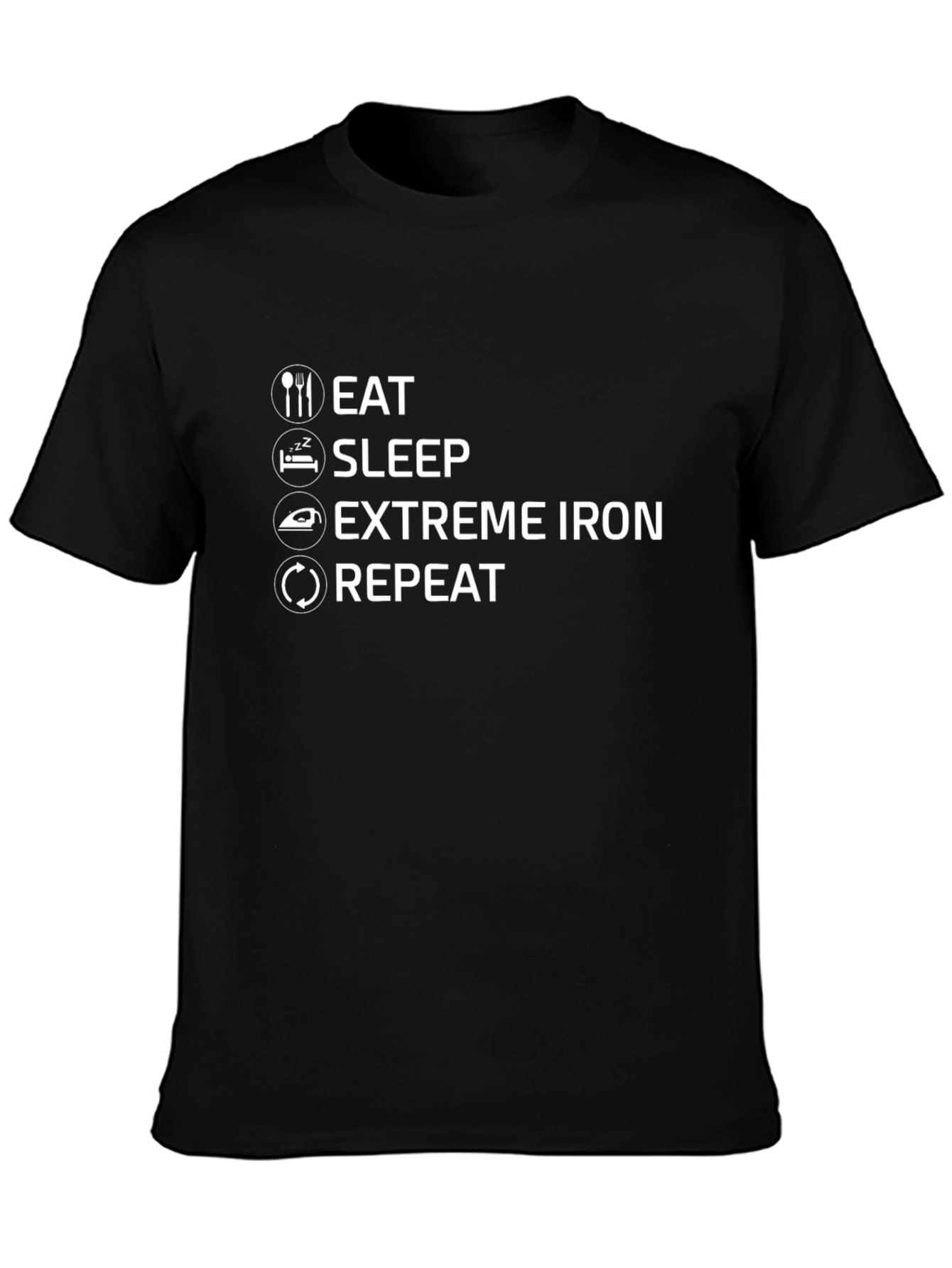 Eat Sleep Extreme Iron Repeat T-Shirt