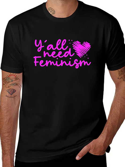 Yall Need Feminism T-Shirt - Bold Graphic Tee