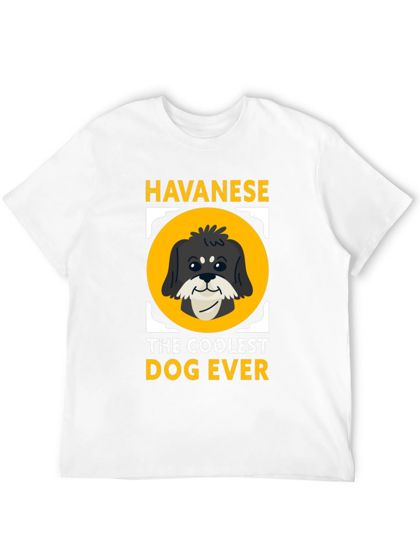 Havanese The Coolest Dog Ever T-Shirt