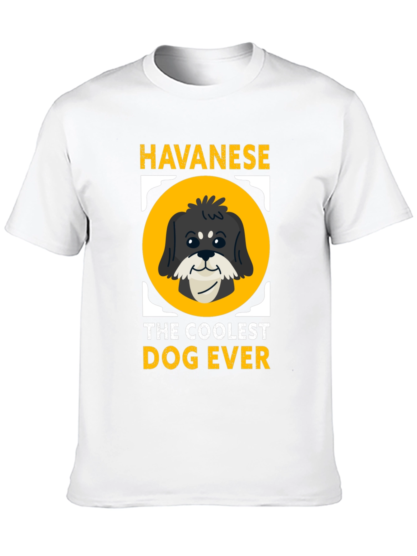 Havanese The Coolest Dog Ever T-Shirt
