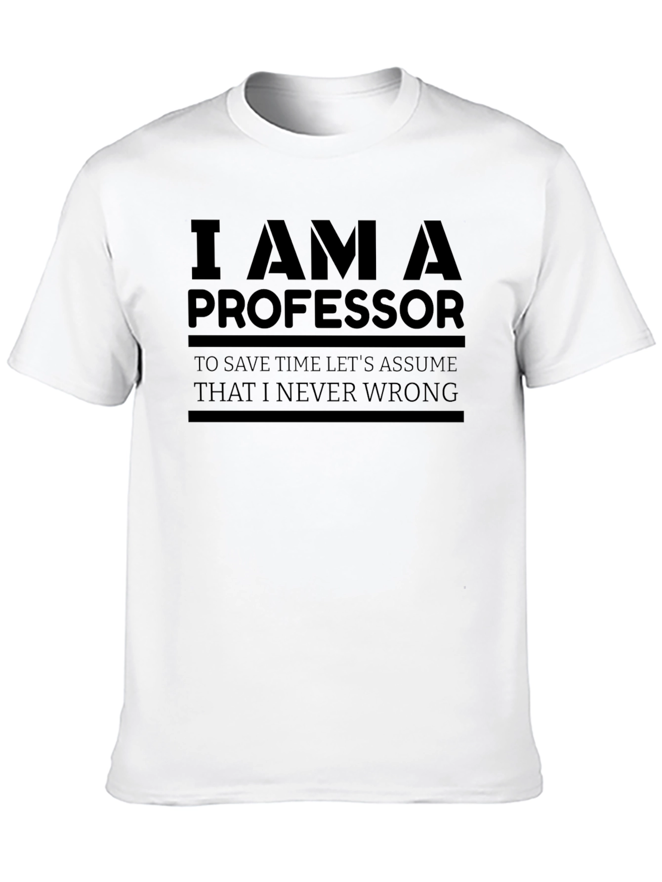 I AM A PROFESSOR Funny Graphic T-Shirt