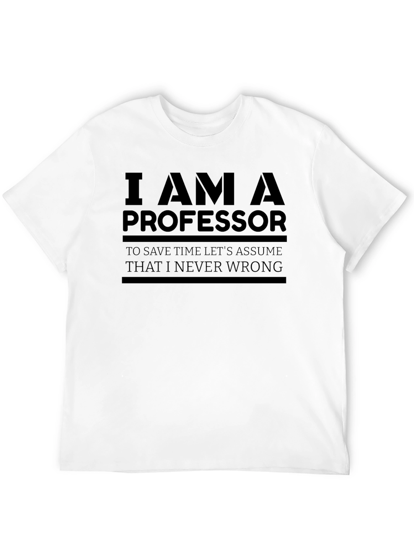 I AM A PROFESSOR Funny Graphic T-Shirt