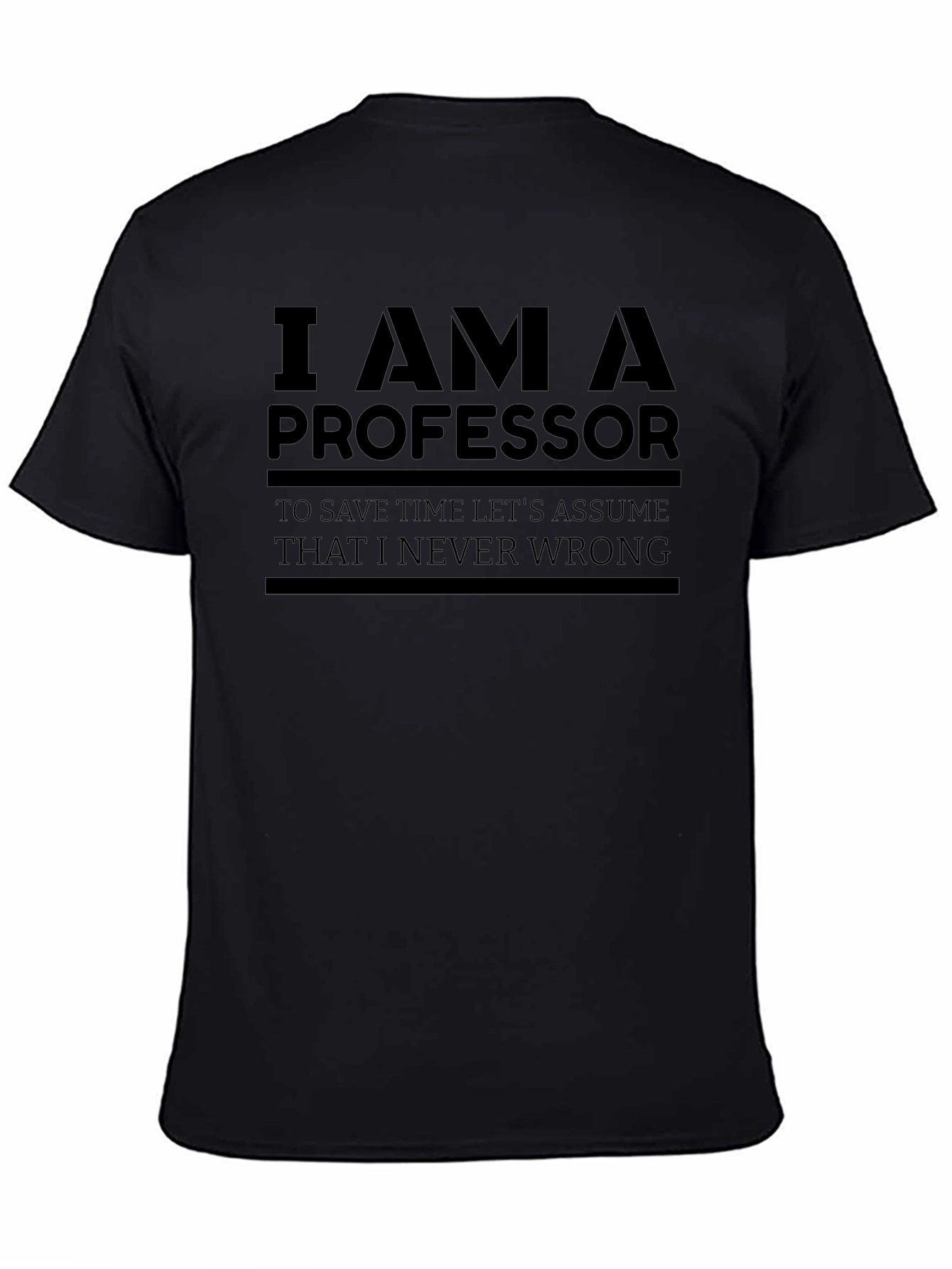 I AM A PROFESSOR Funny Graphic T-Shirt