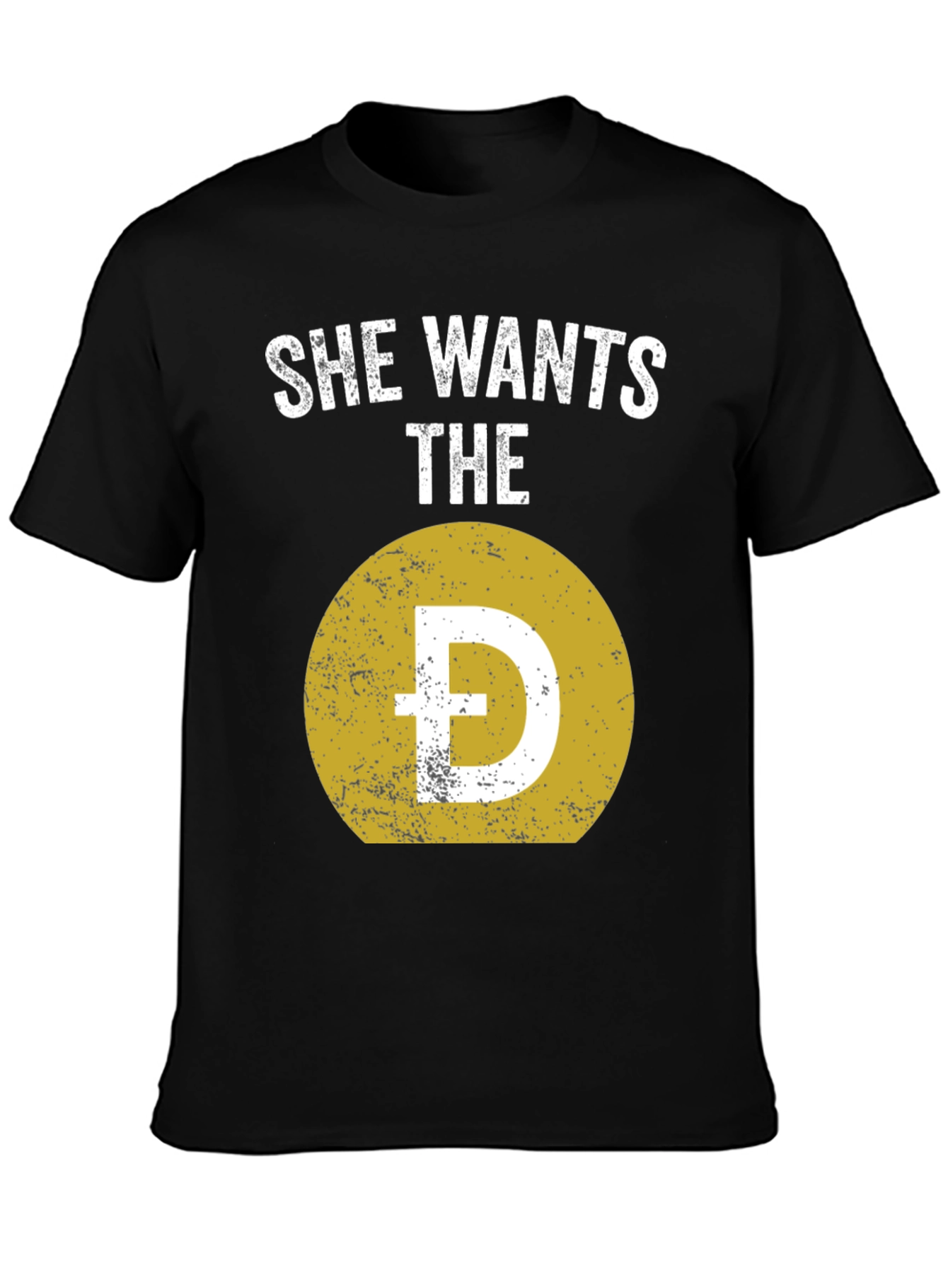 She Wants The D Dogecoin Crypto Meme Black T-Shirt