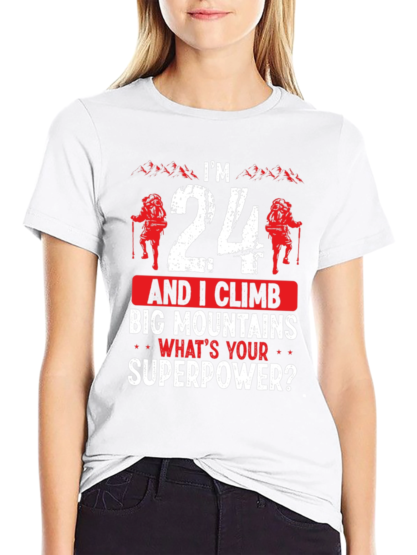 Im 24 and I Climb Graphic T-Shirt