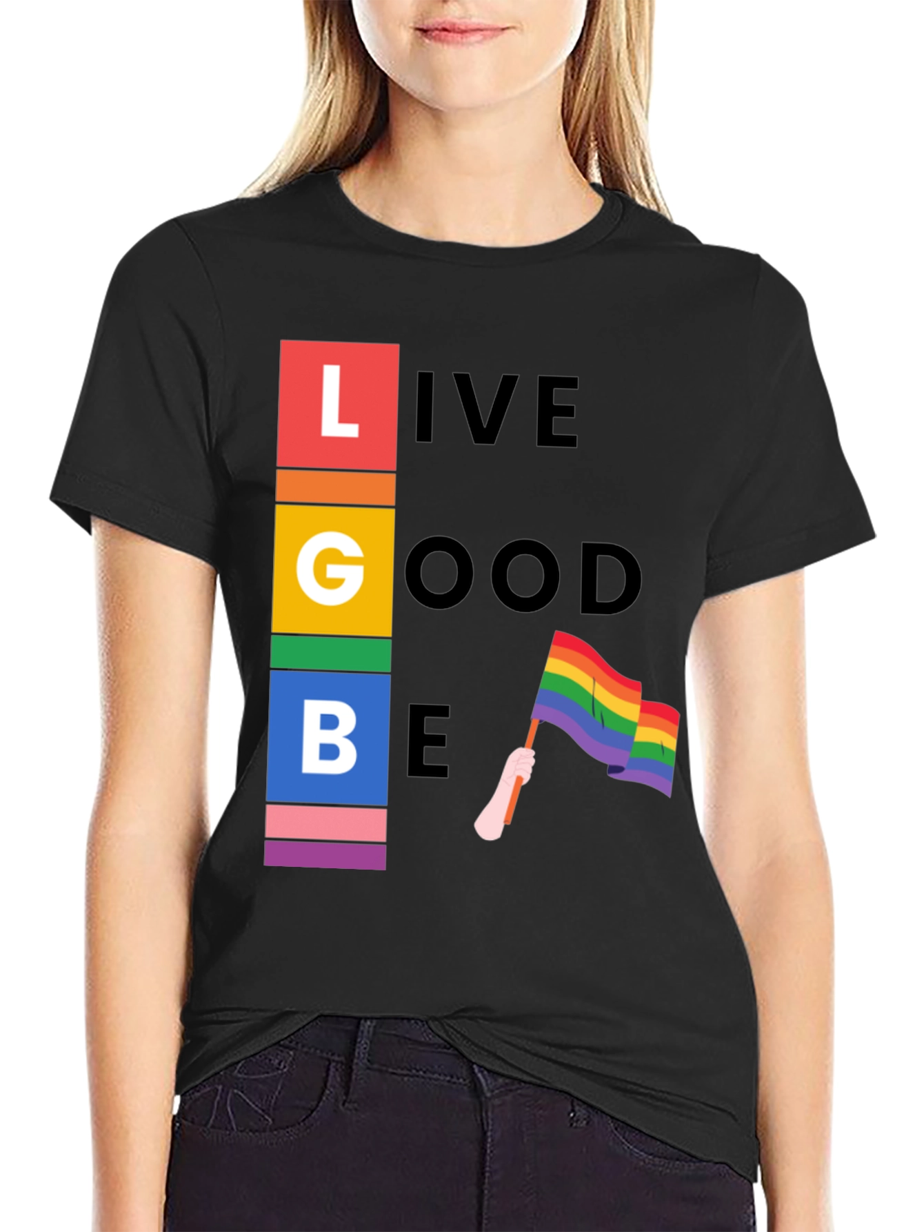 LGBT Pride T-Shirt: Live Good Be