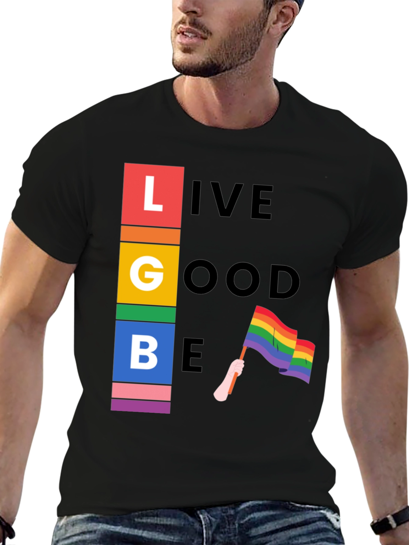LGBT Pride T-Shirt: Live Good Be