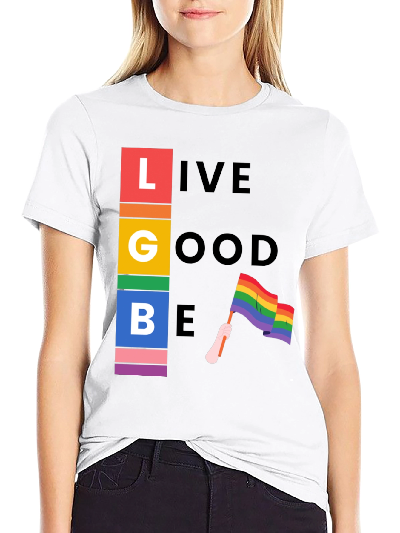LGBT Pride T-Shirt: Live Good Be
