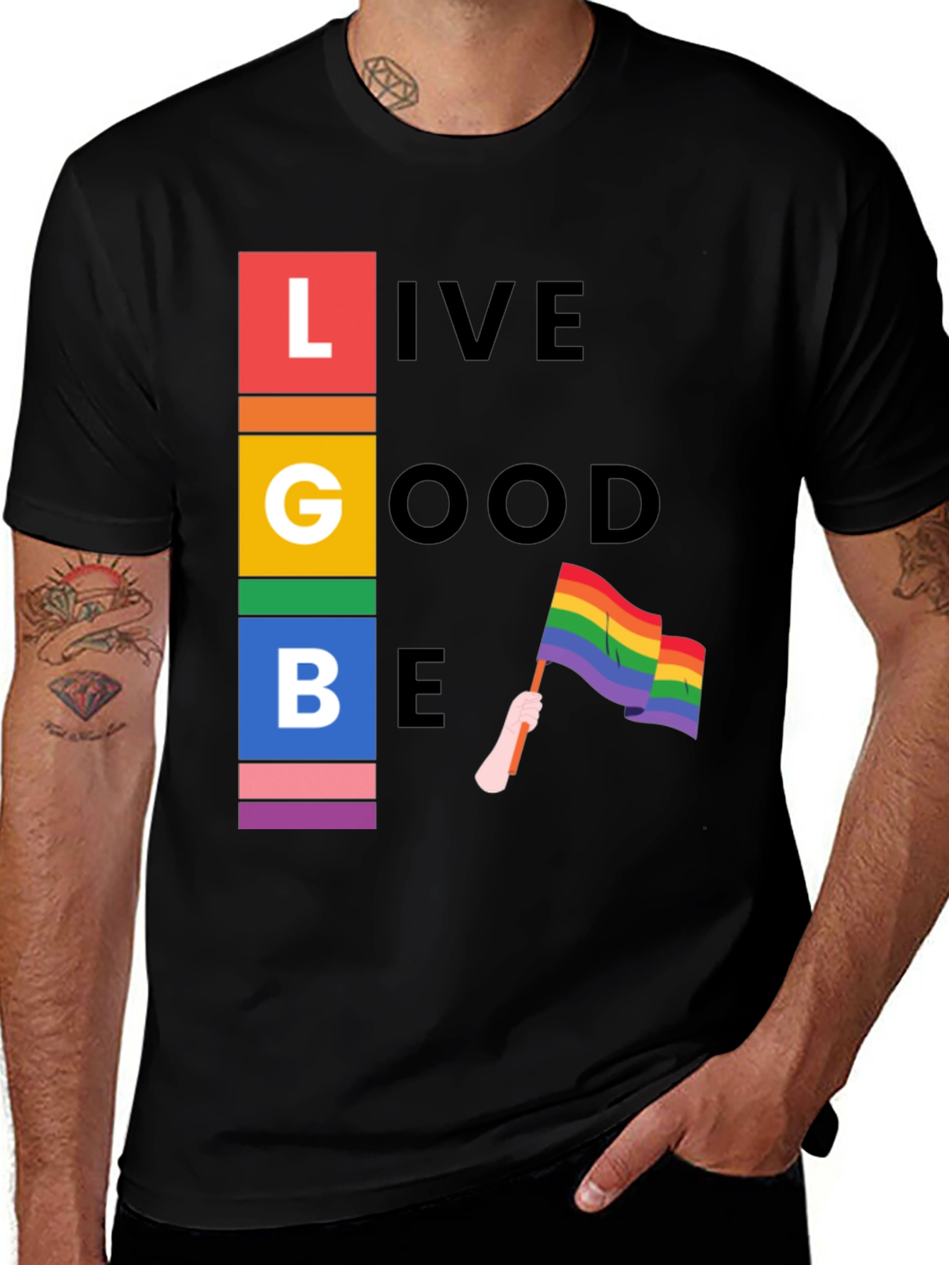 LGBT Pride T-Shirt: Live Good Be