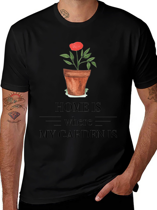 Home Is Where My Garden Is T-Shirt