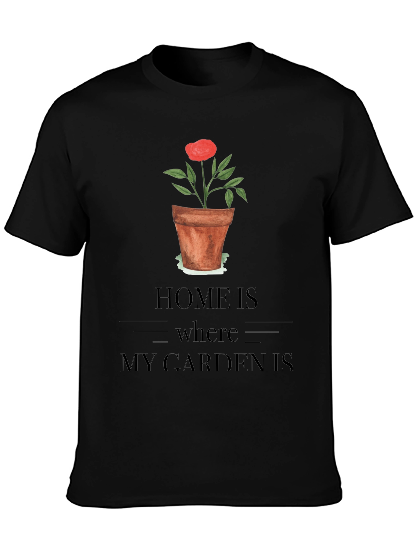 Home Is Where My Garden Is T-Shirt