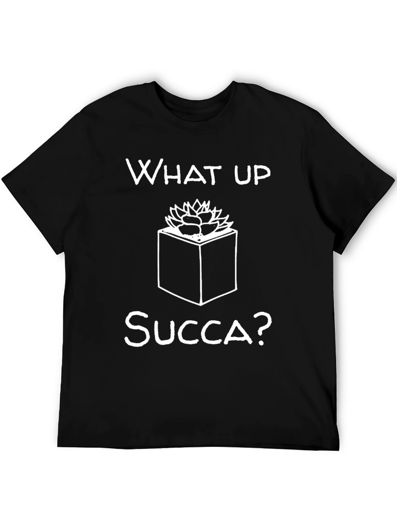 What Up Succa T-Shirt - Funny Plant Lover Tee