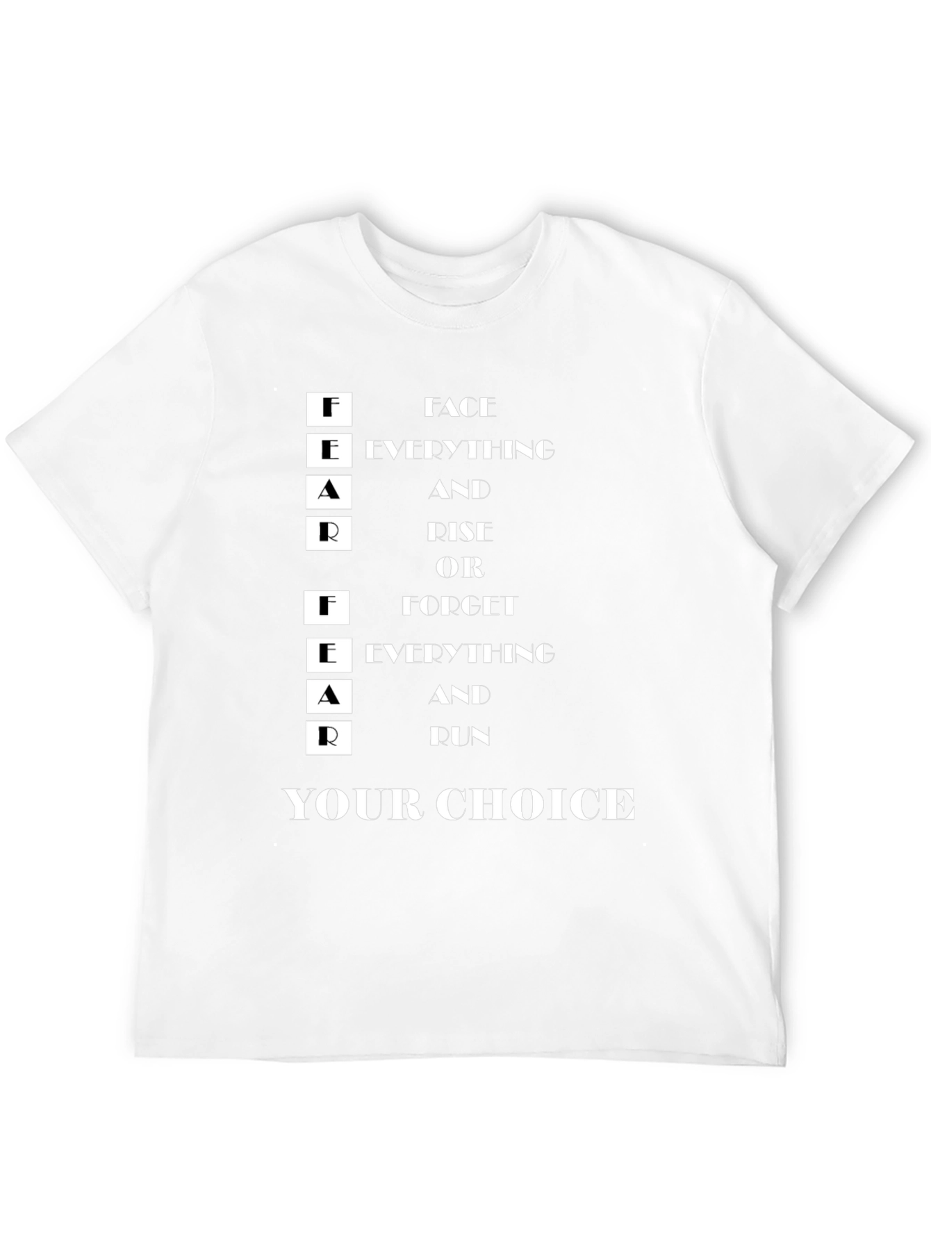 FEAR T-Shirt: Face Everything and Rise