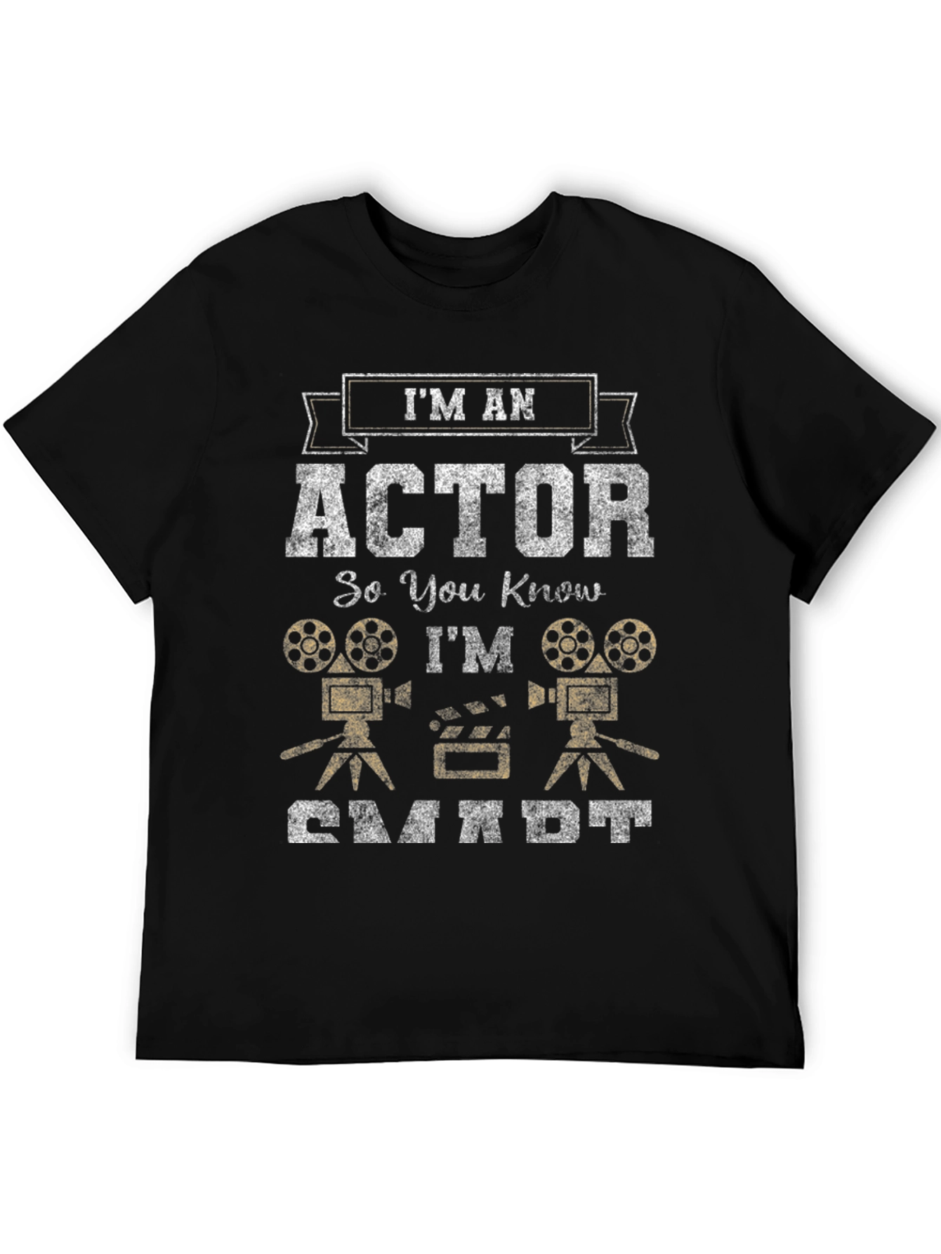 Im An Actor Funny Graphic T-Shirt