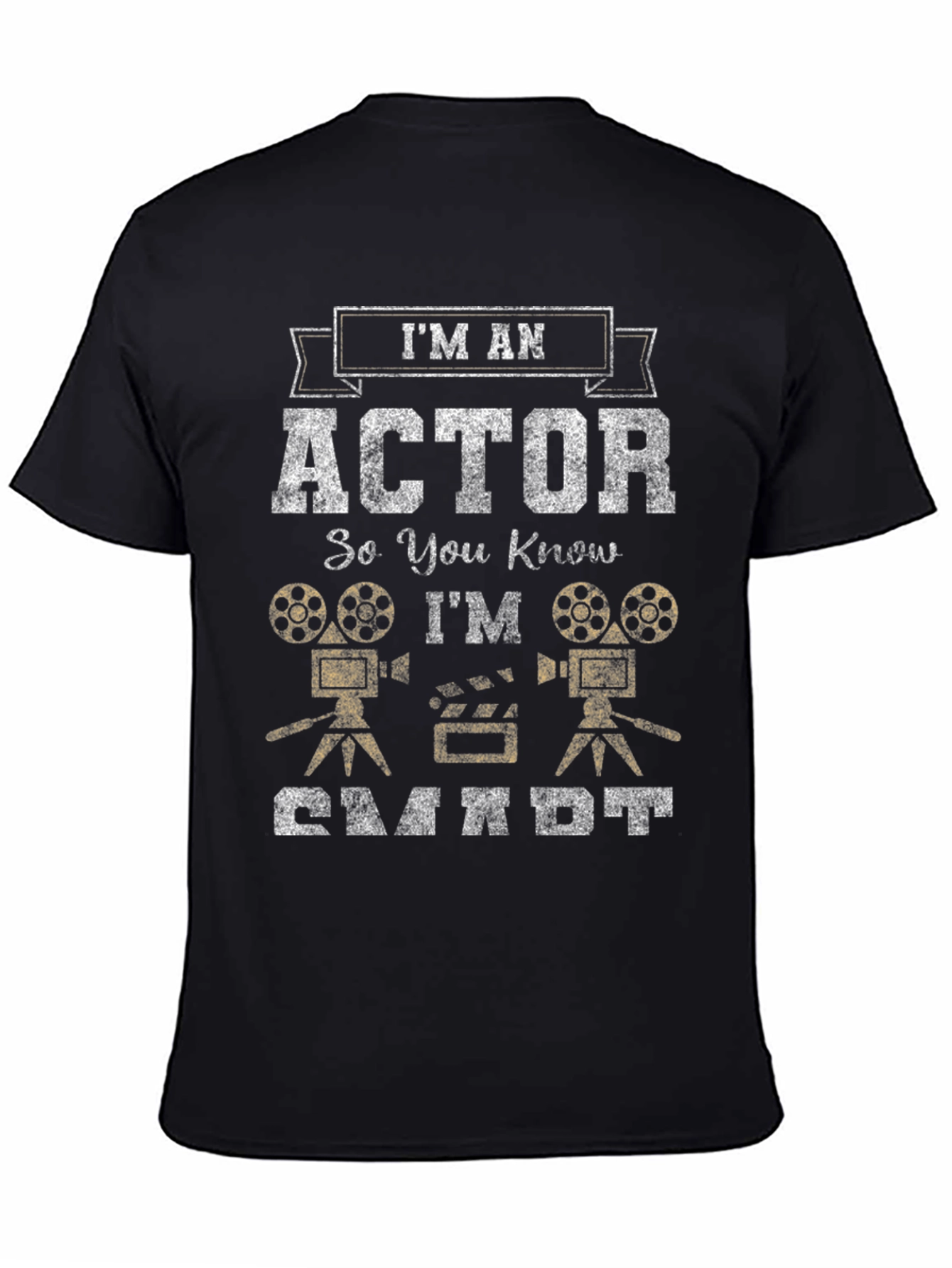 Im An Actor Funny Graphic T-Shirt