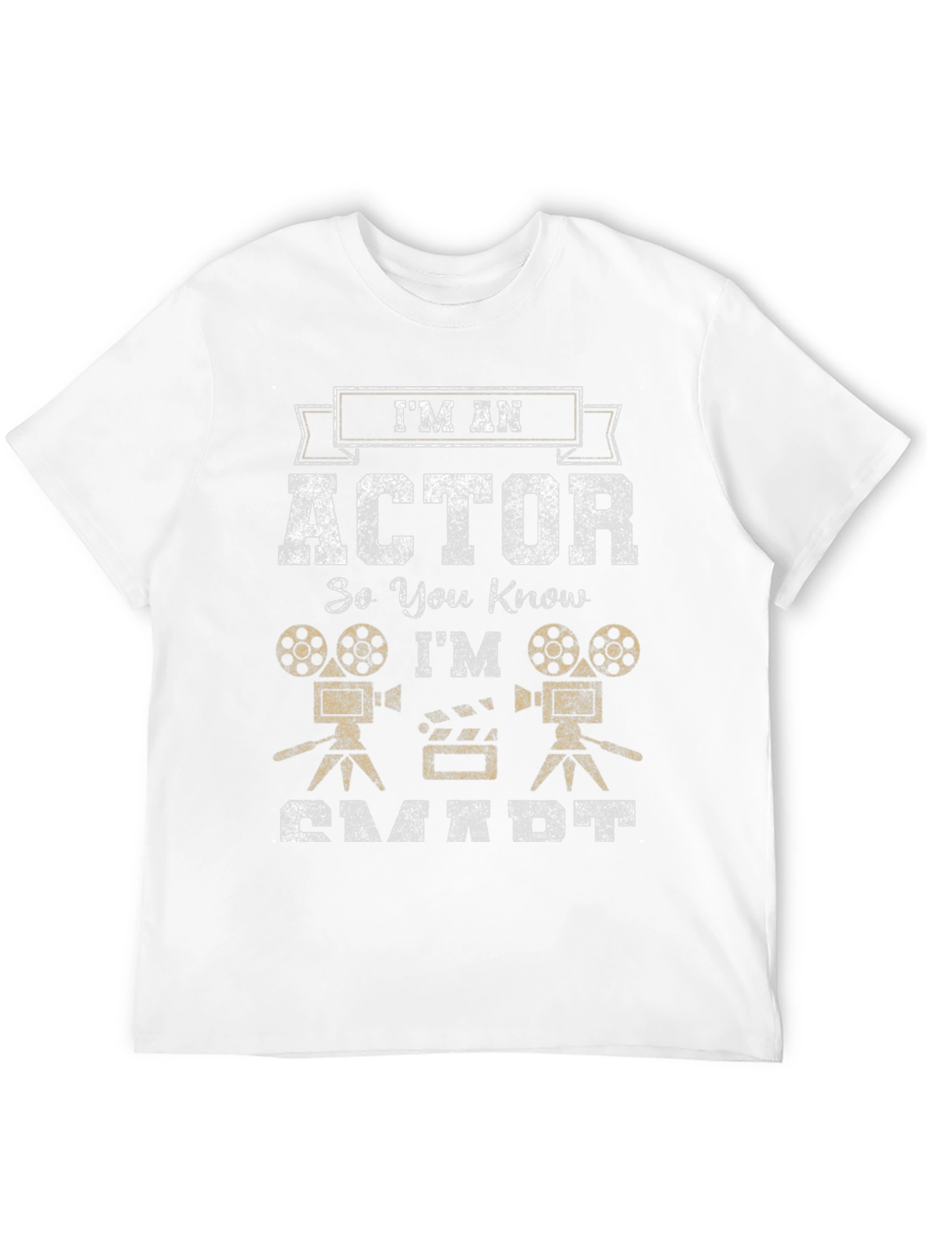 Im An Actor Funny Graphic T-Shirt