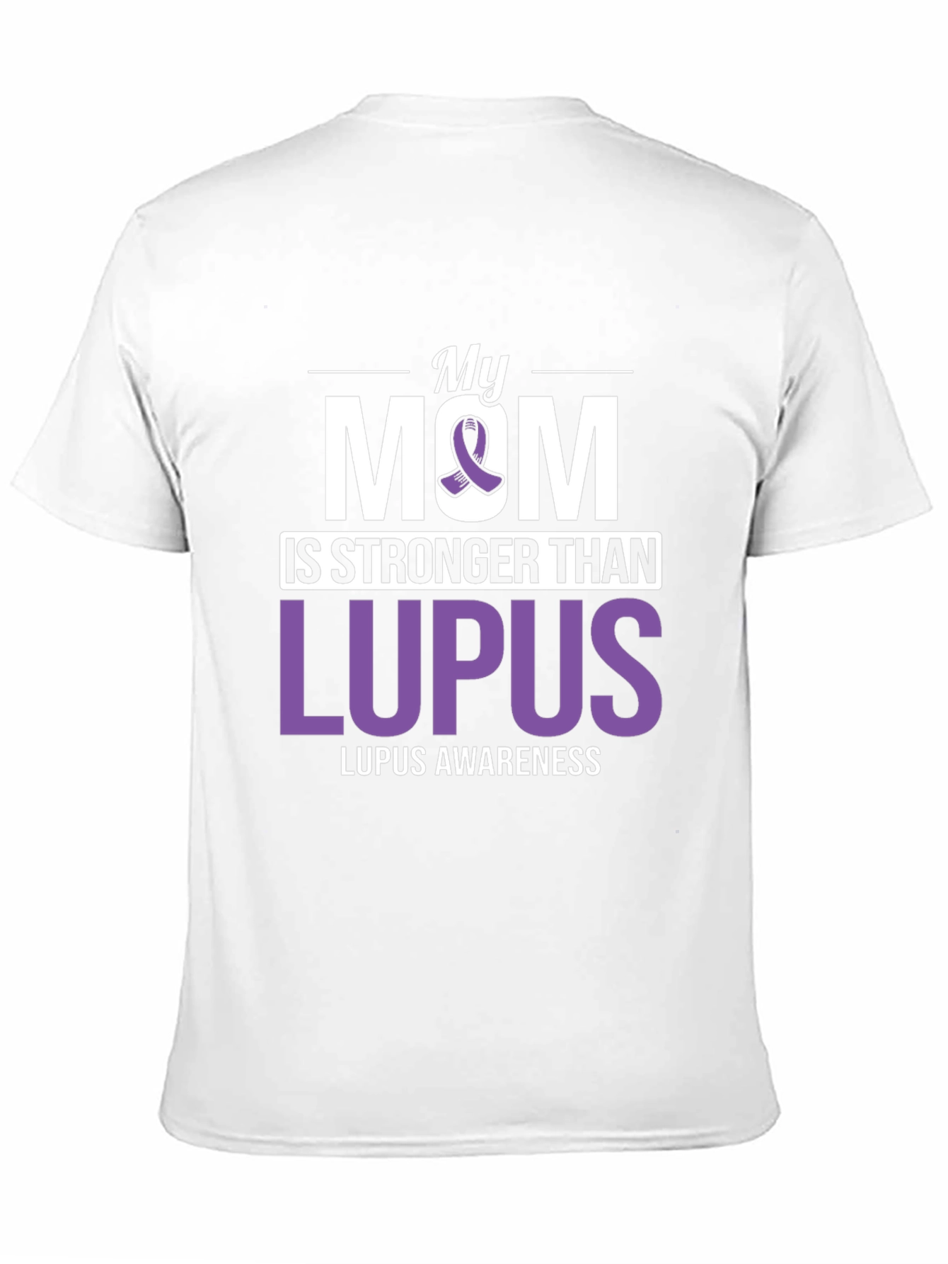 My Mom is Stronger Than Lupus T-Shirt