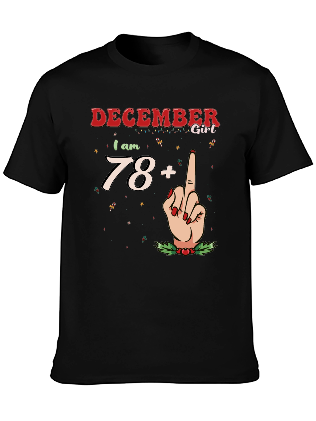 December Girl 78+ T-Shirt - Holiday Birthday Tee