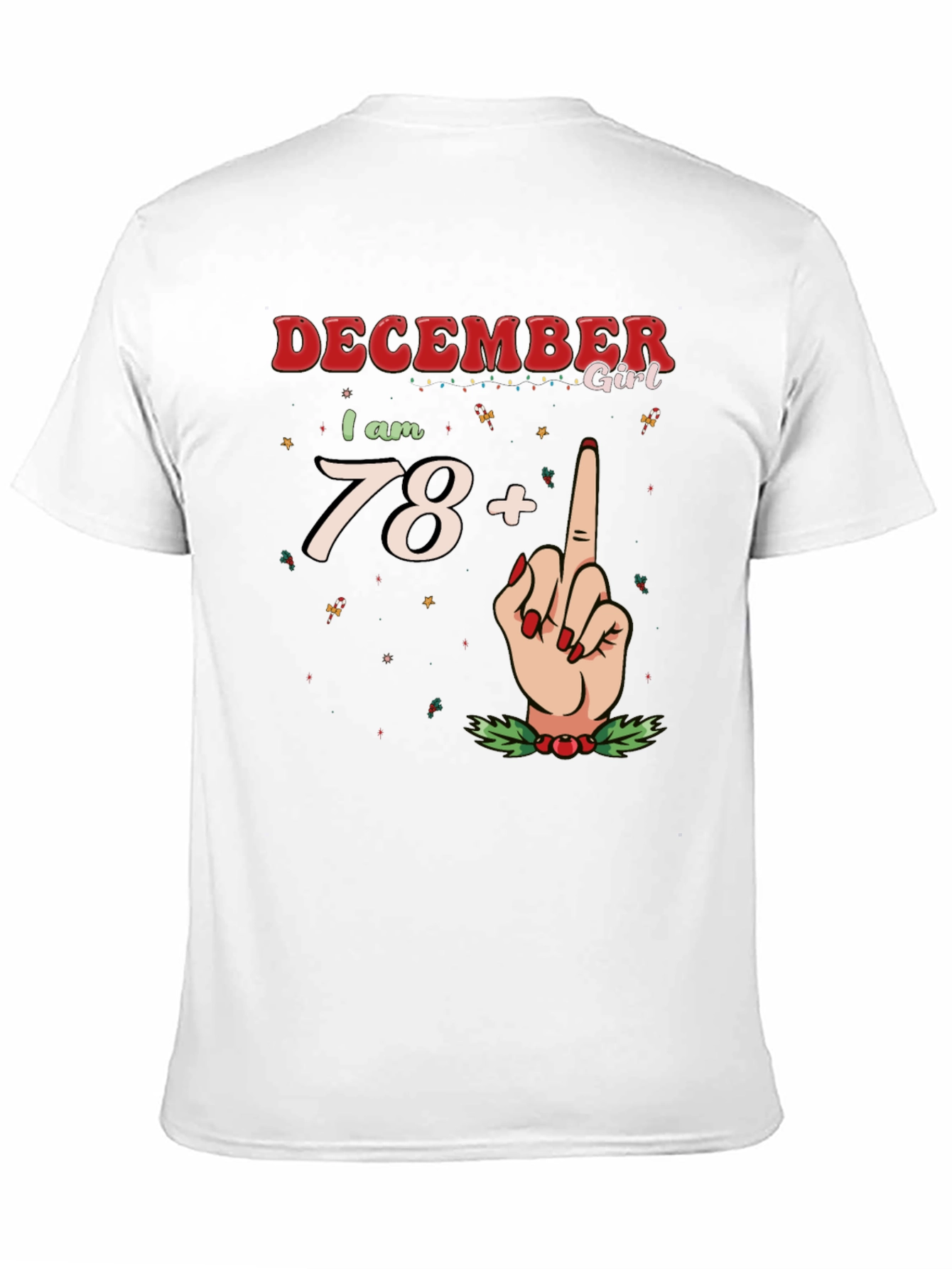 December Girl 78+ T-Shirt - Holiday Birthday Tee