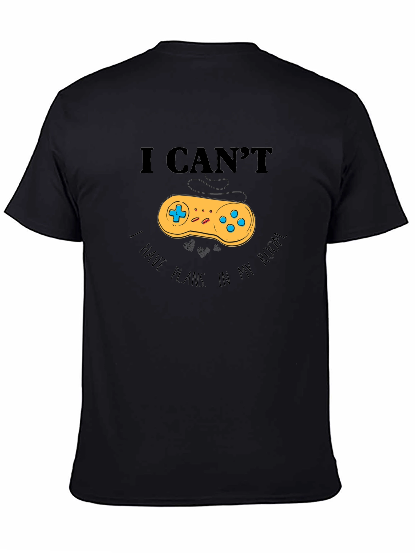 I Cant Video Game Plans T-Shirt
