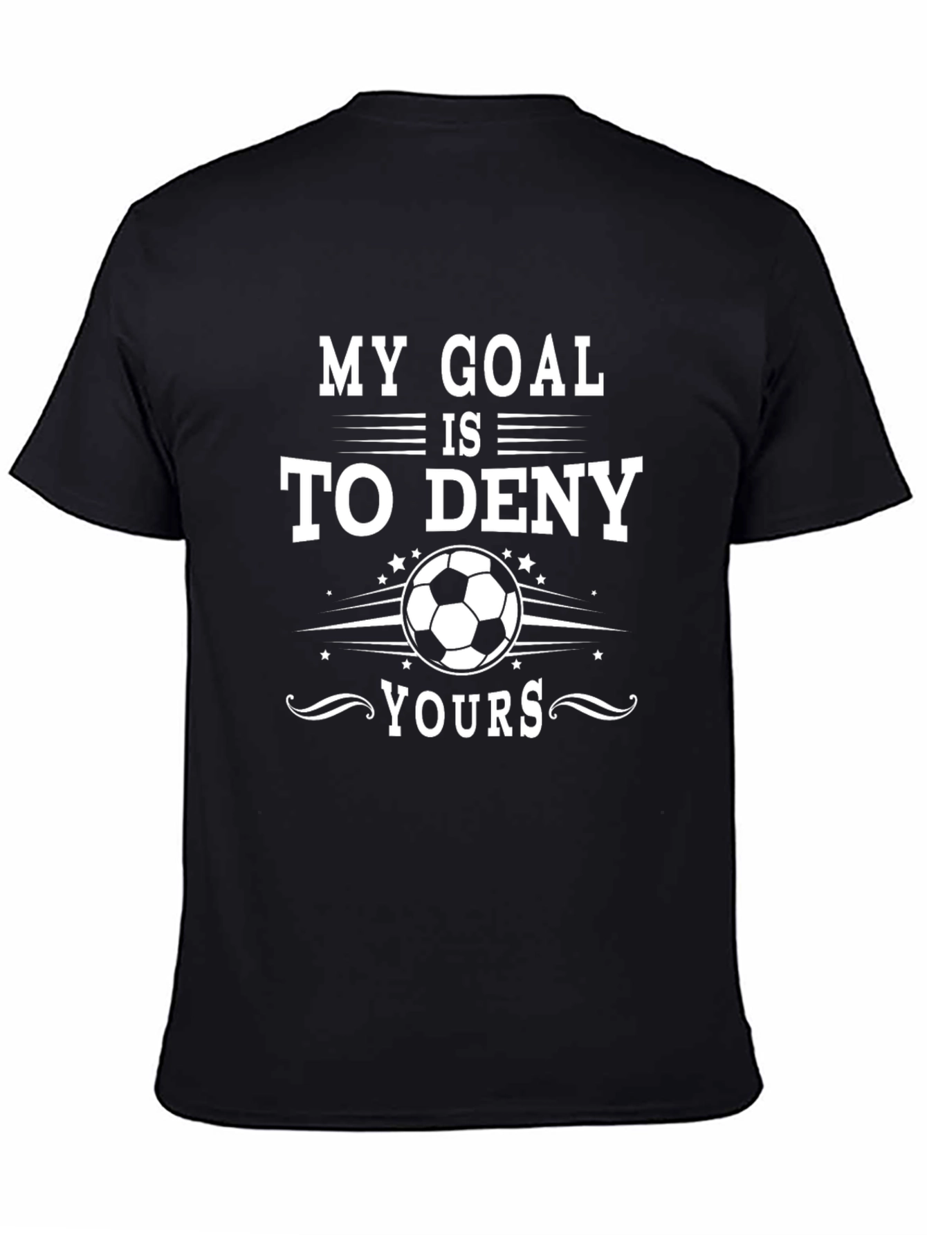 Funny Soccer Goal T-Shirt - Deny Yours