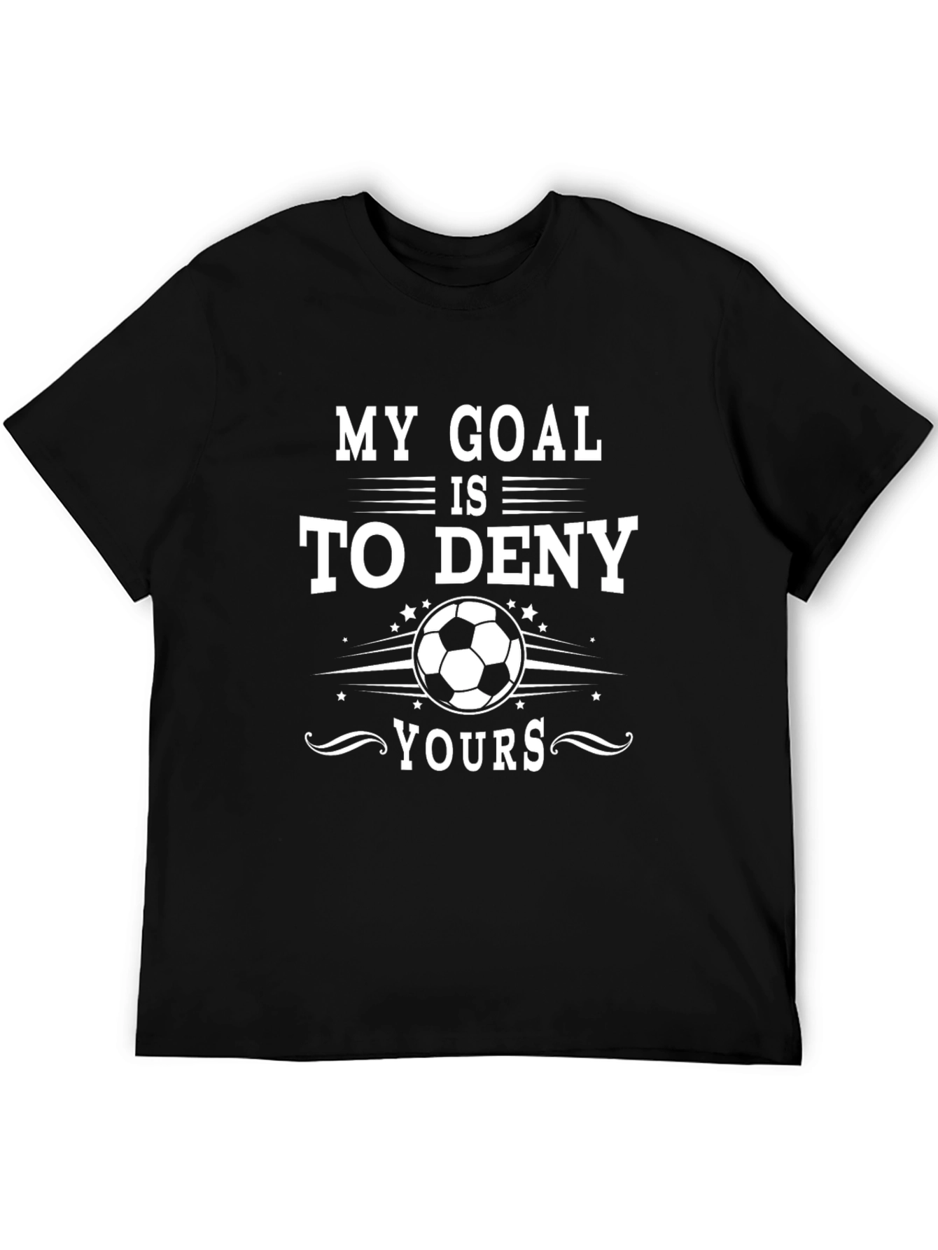 Funny Soccer Goal T-Shirt - Deny Yours