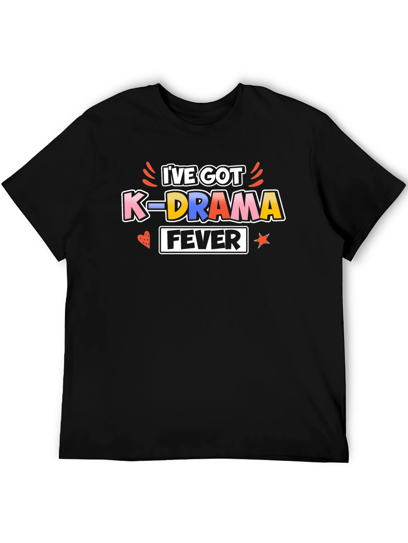 Ive Got K-Drama Fever Black T-Shirt