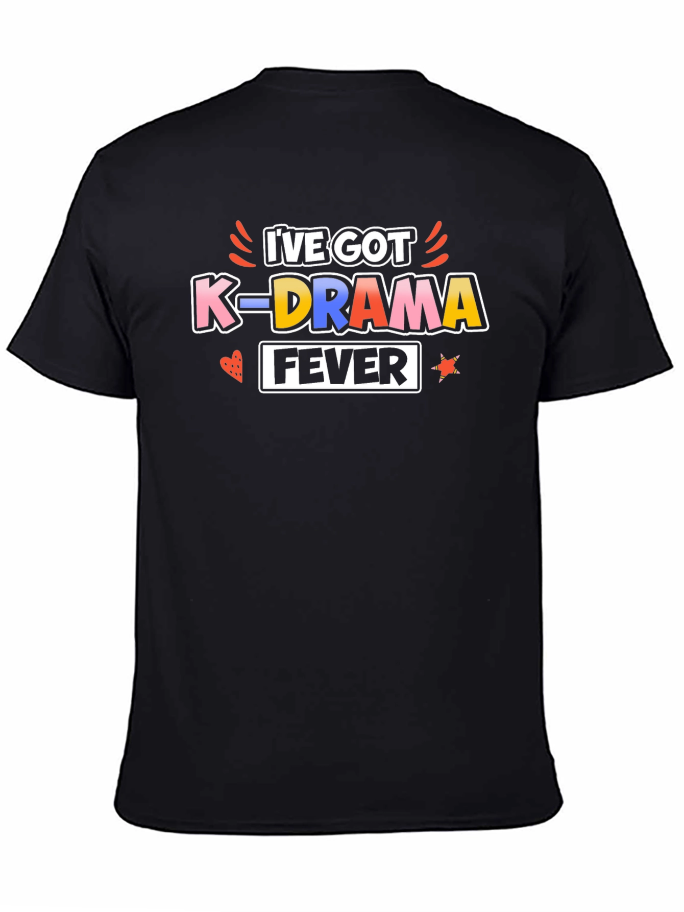 Ive Got K-Drama Fever Black T-Shirt