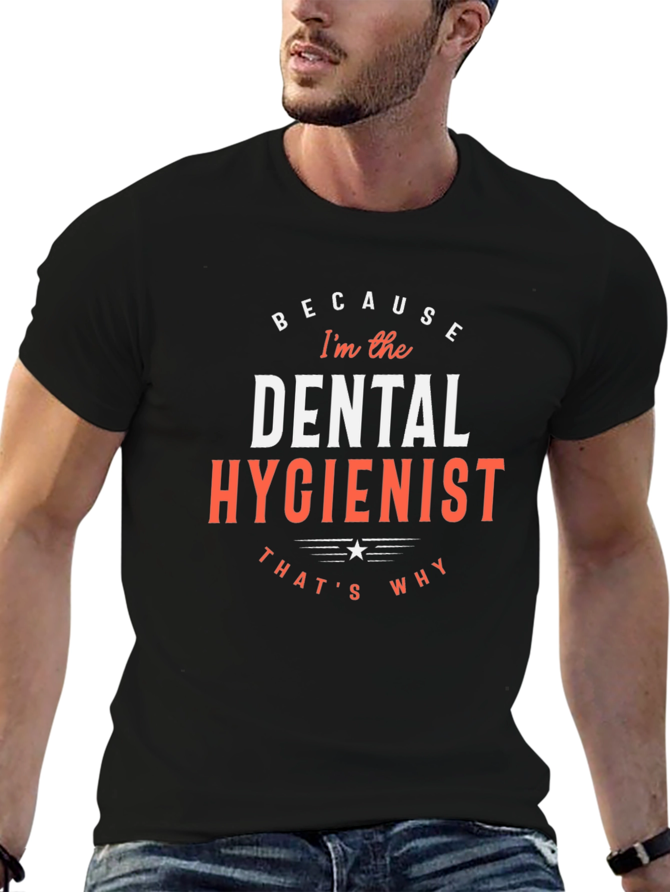 Dental Hygienist T-Shirt - Because Im the Dental Hygienist
