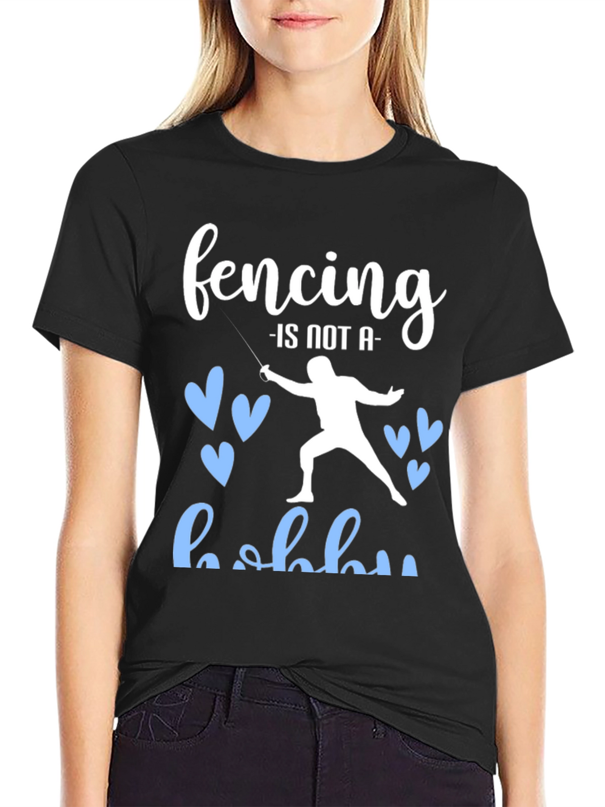Fencing is Not a Hobby Graphic Tee