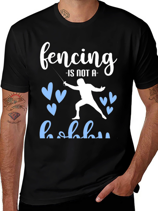 Fencing is Not a Hobby Graphic Tee