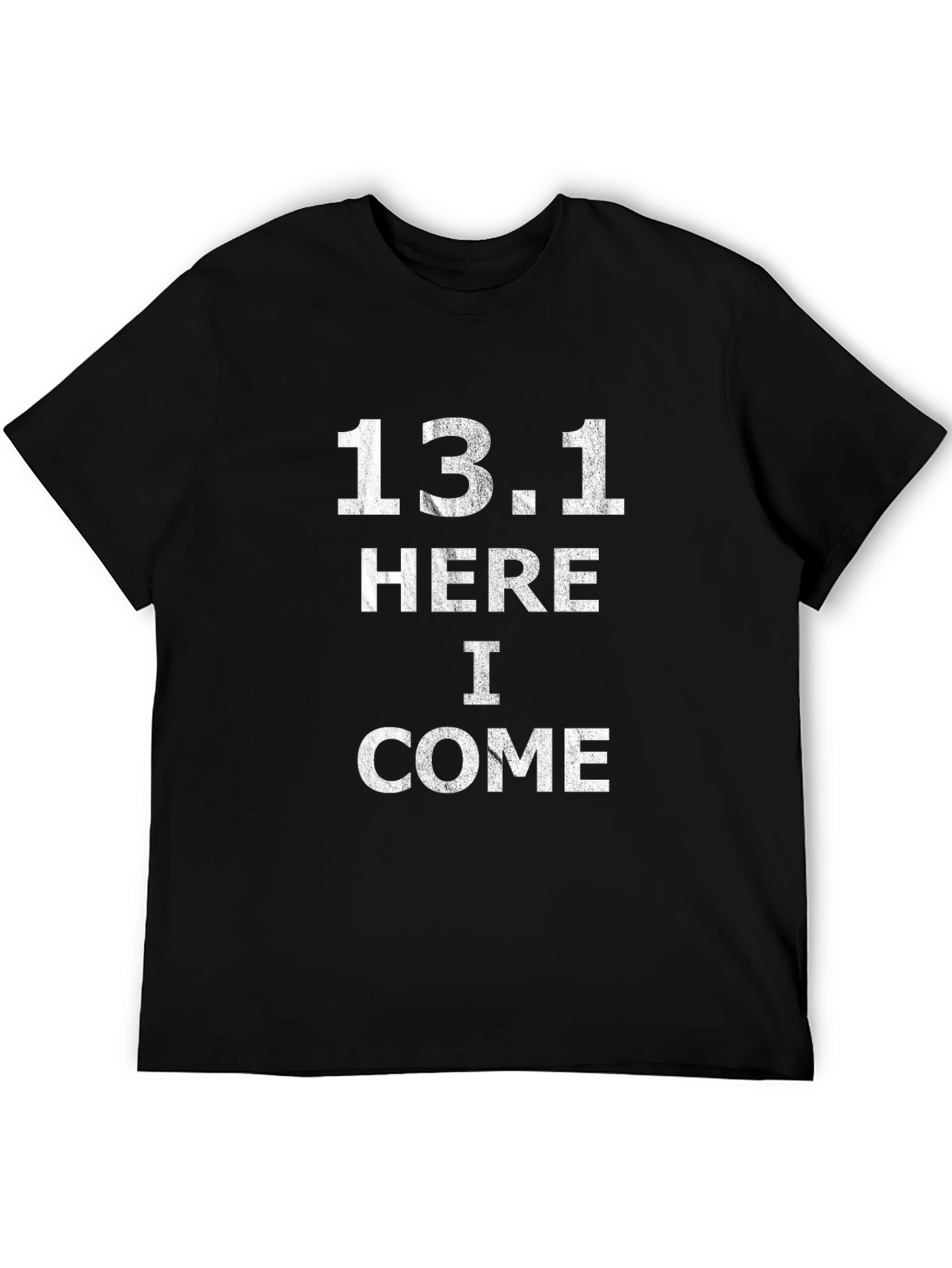 13.1 Here I Come Half Marathon Running T-Shirt