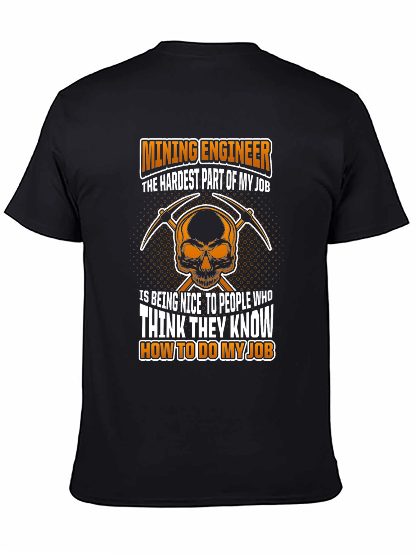 Mining Engineer T-Shirt - Hardest Part of My Job