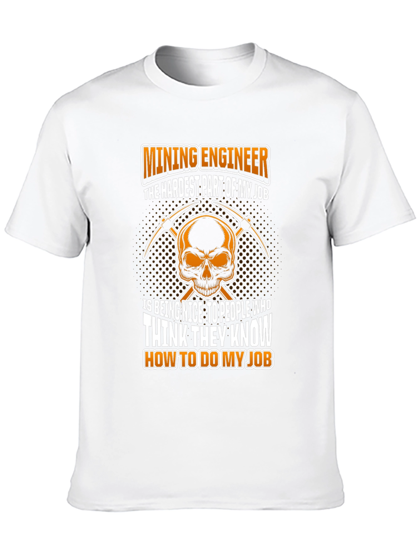 Mining Engineer T-Shirt - Hardest Part of My Job