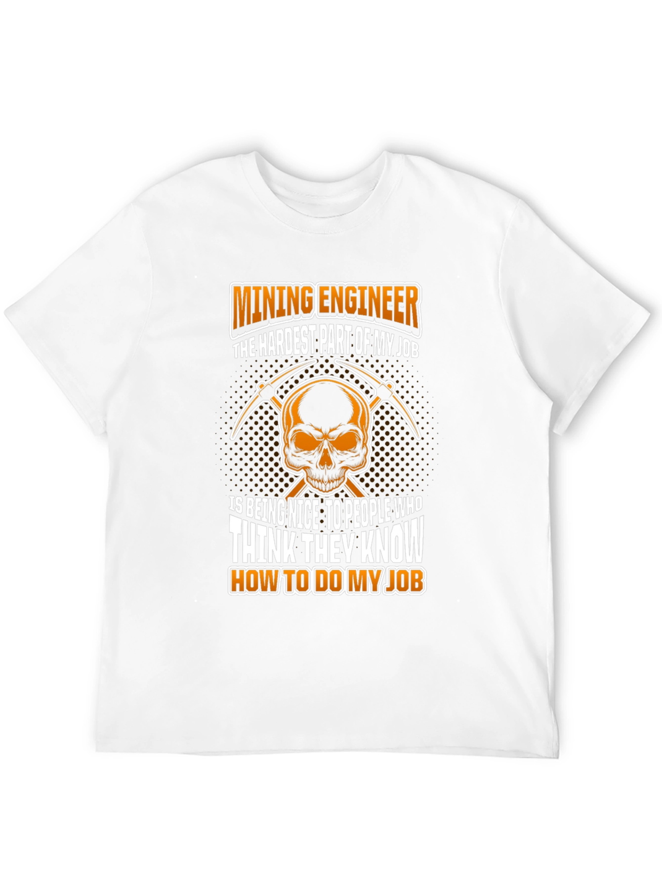 Mining Engineer T-Shirt - Hardest Part of My Job