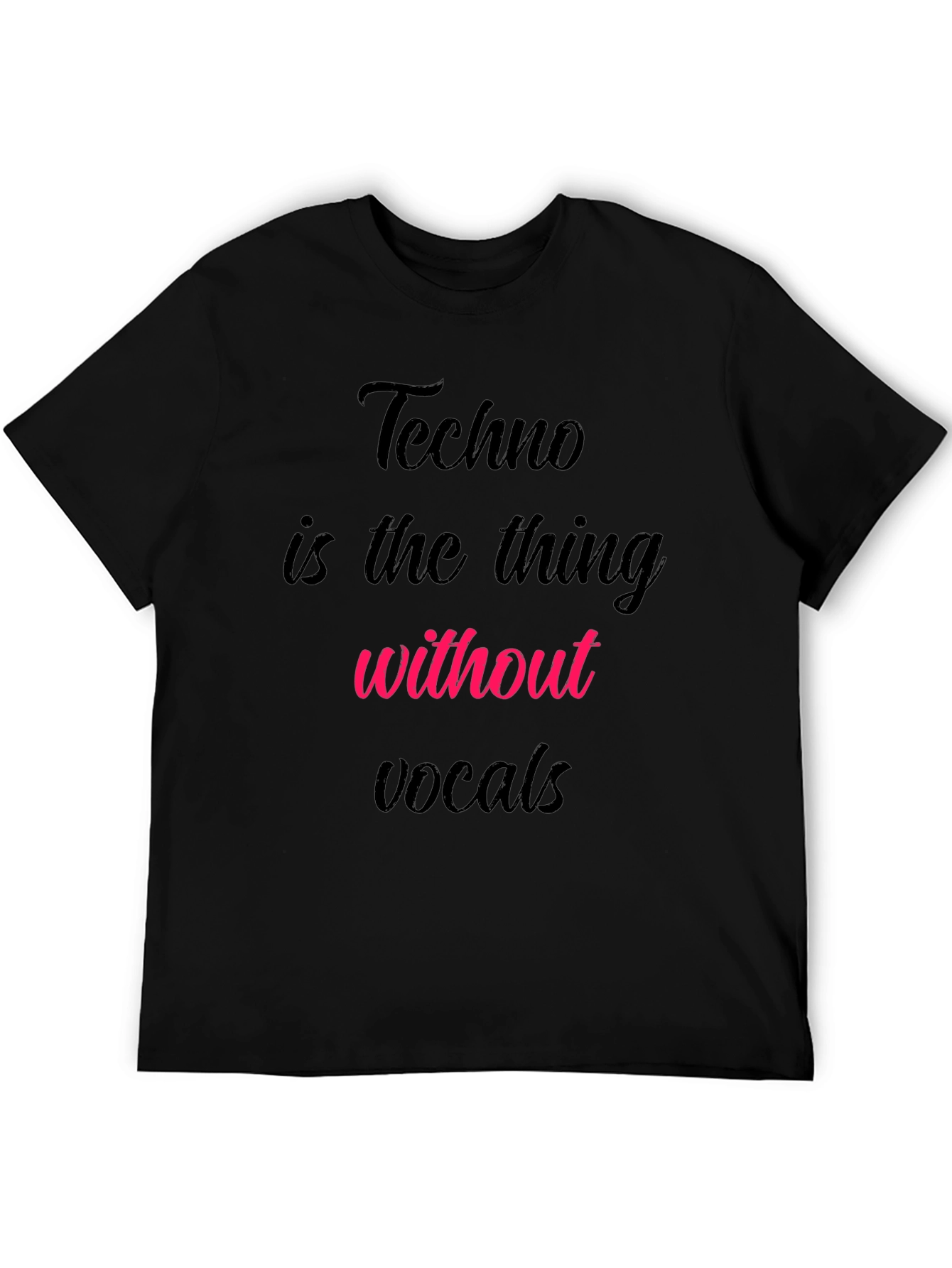 Techno Music Lover T-Shirt - No Vocals Needed!