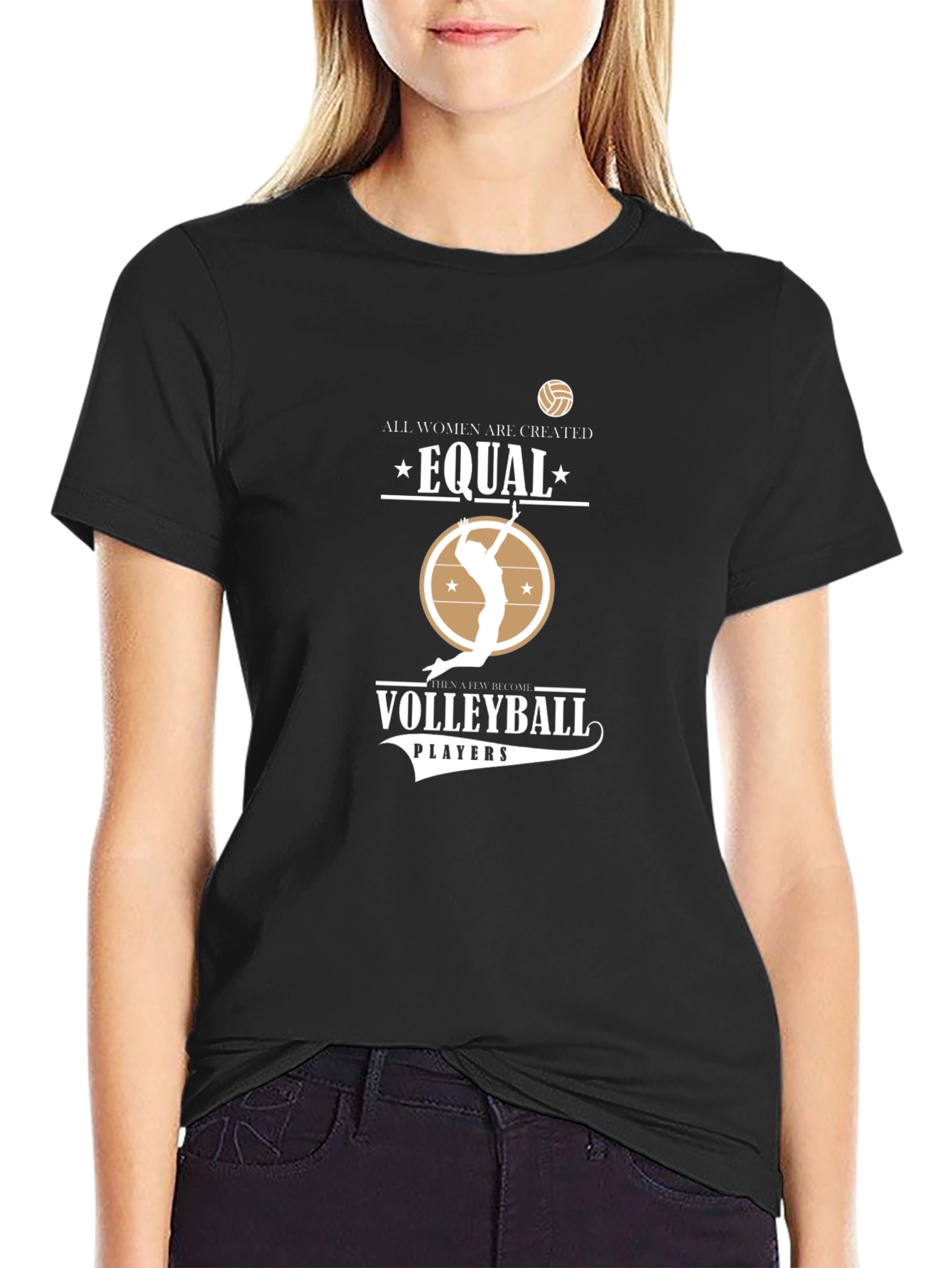 Volleyball T-Shirt: All Women Are Created Equal