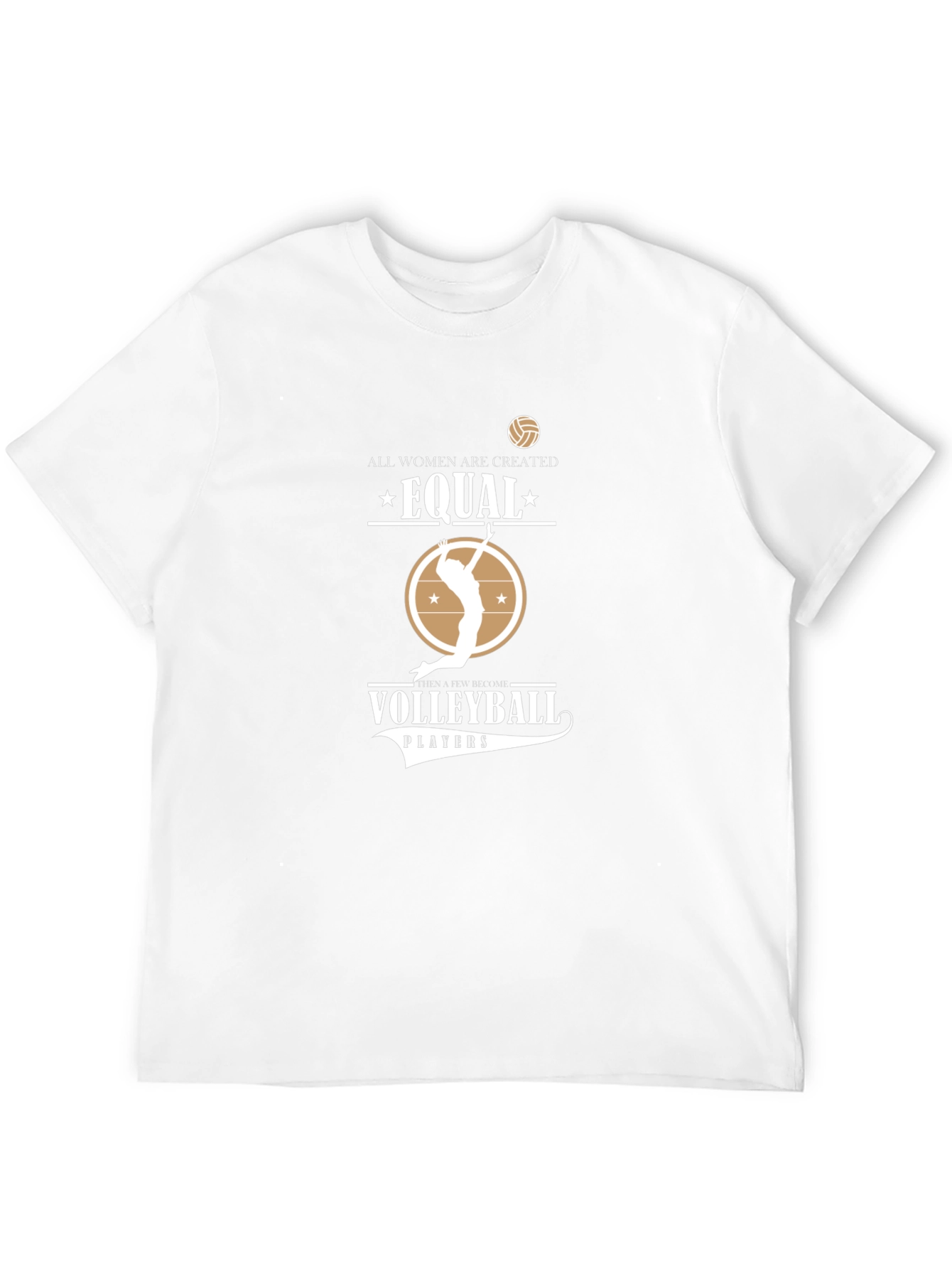 Volleyball T-Shirt: All Women Are Created Equal