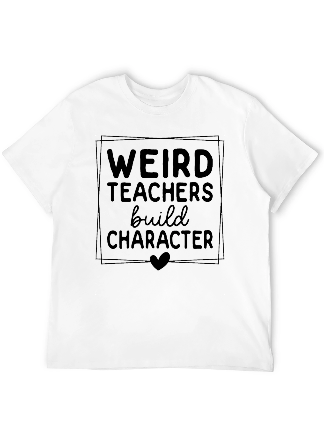 Weird Teachers Build Character Graphic Tee