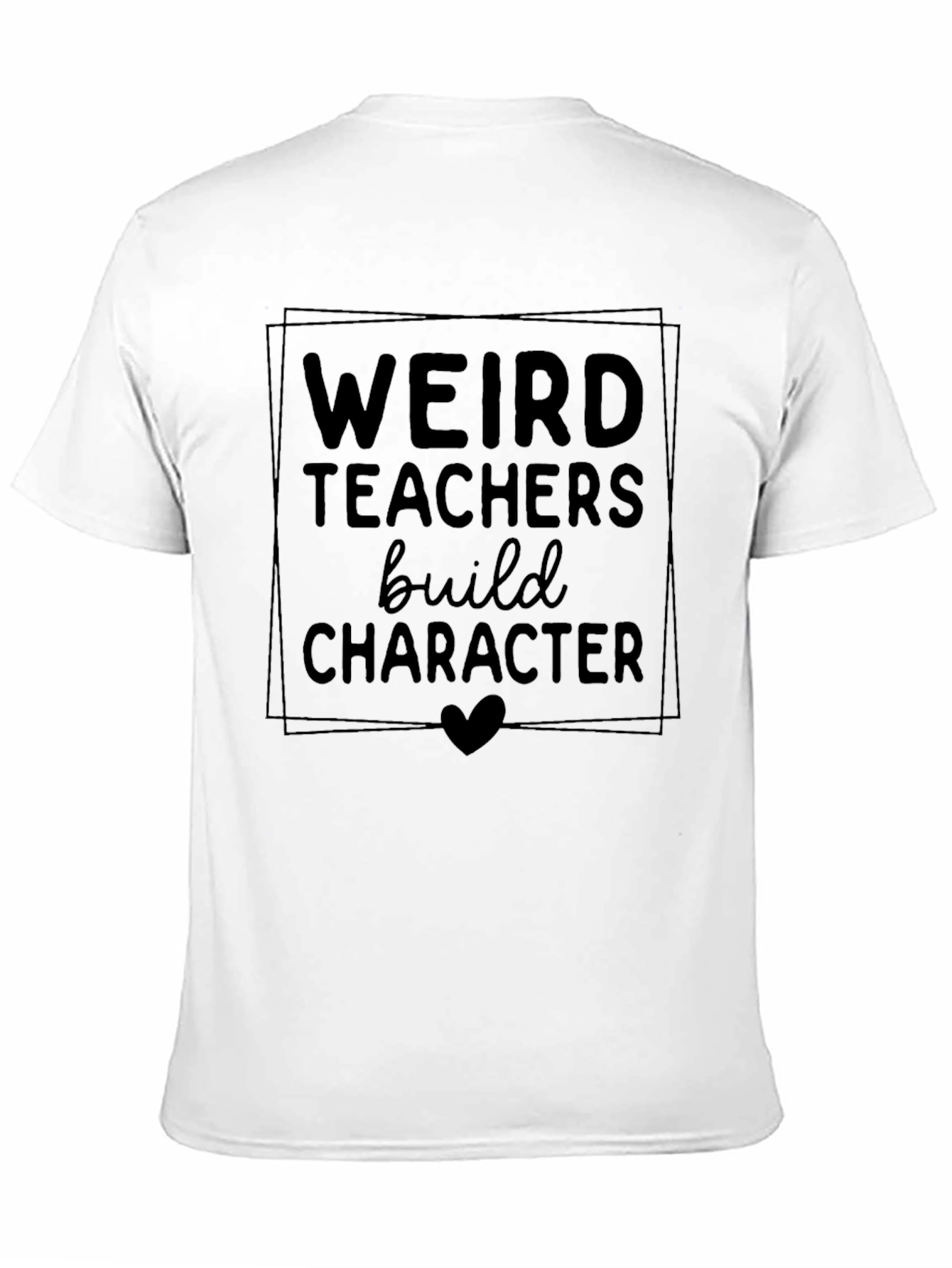 Weird Teachers Build Character Graphic Tee