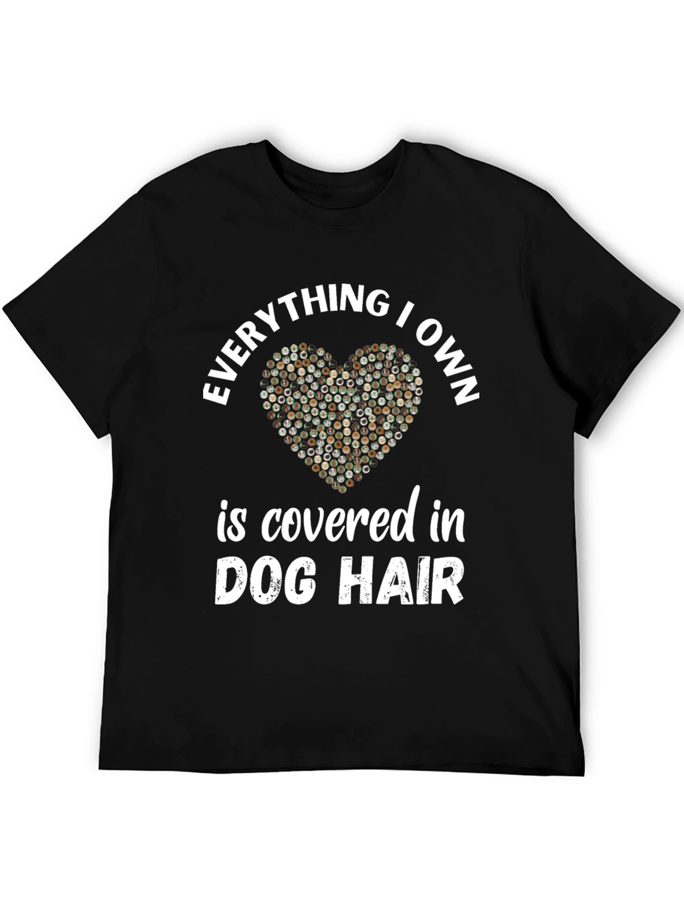 Dog Hair Lover T-Shirt - Everything I Own