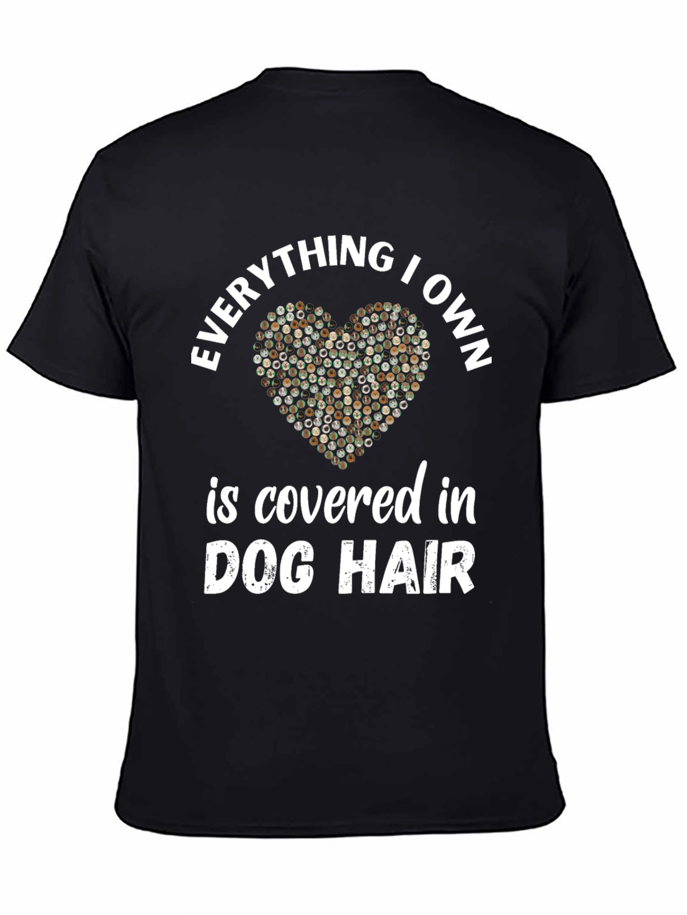 Dog Hair Lover T-Shirt - Everything I Own