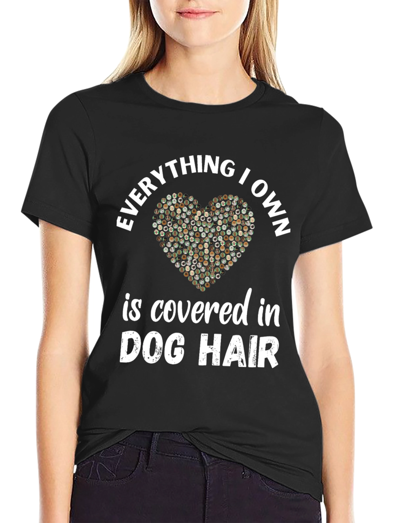 Dog Hair Lover T-Shirt - Everything I Own