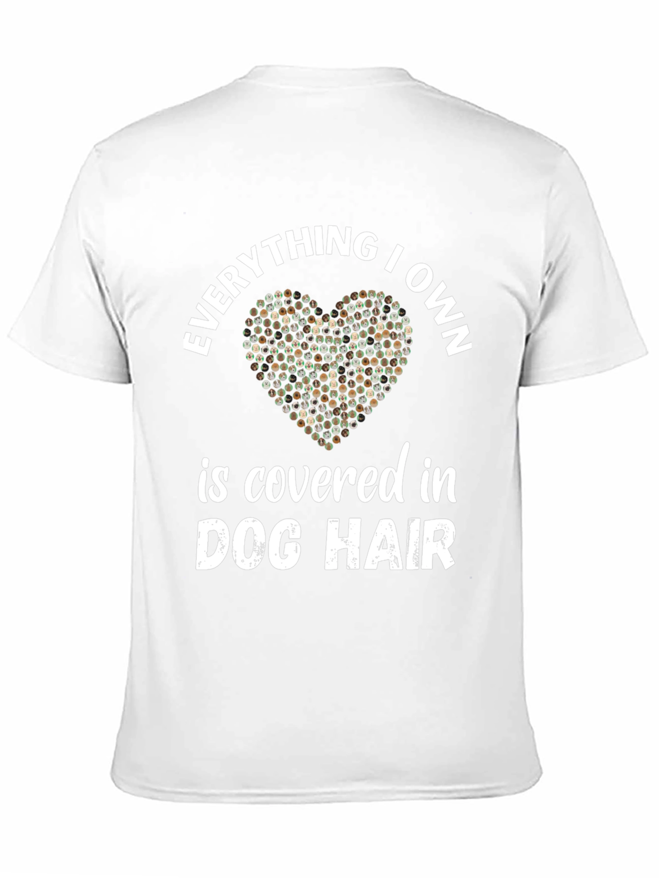 Dog Hair Lover T-Shirt - Everything I Own