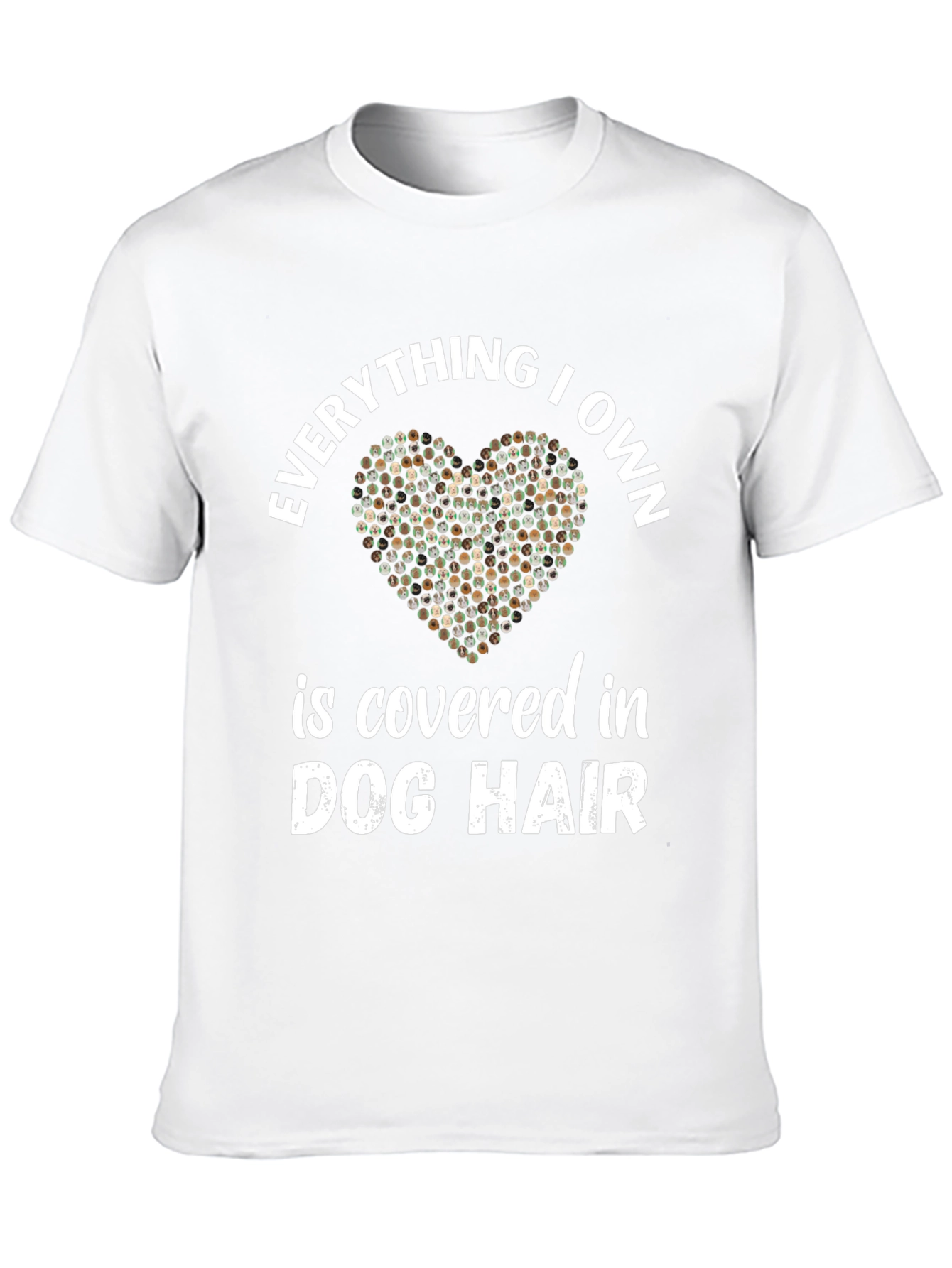 Dog Hair Lover T-Shirt - Everything I Own