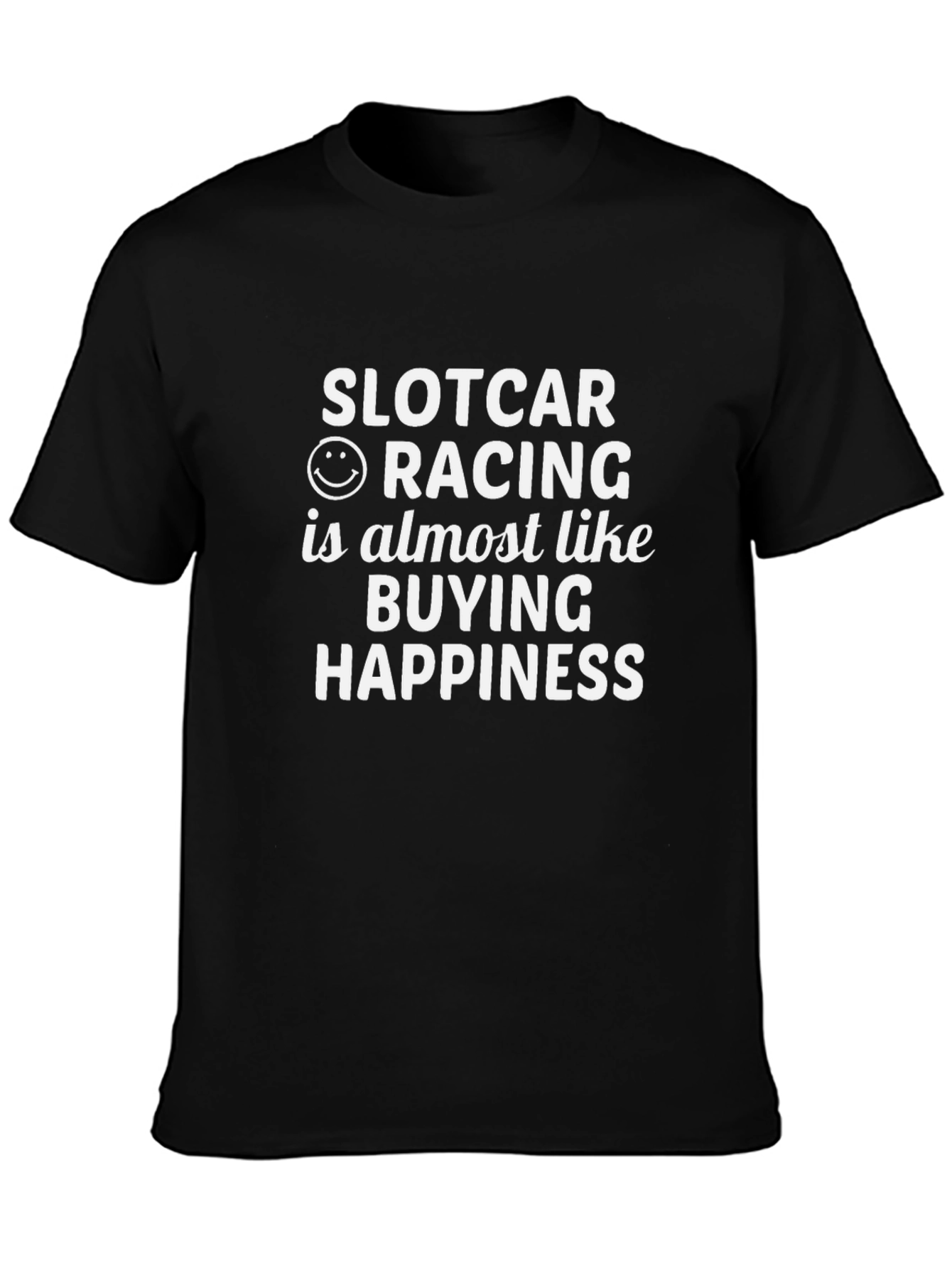Slot Car Racing Happiness T-Shirt