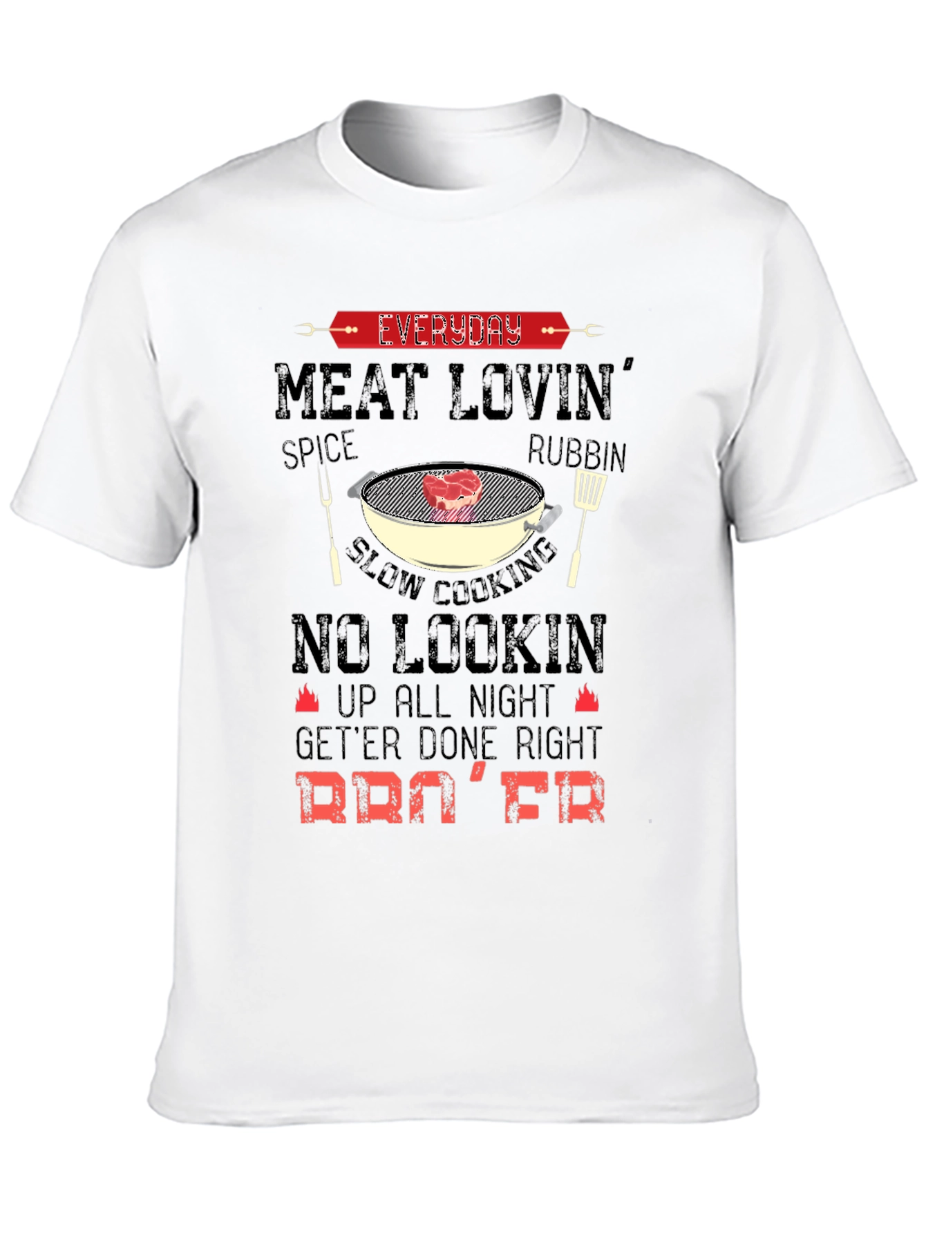 Everyday Meat Lovin BBQ T-Shirt